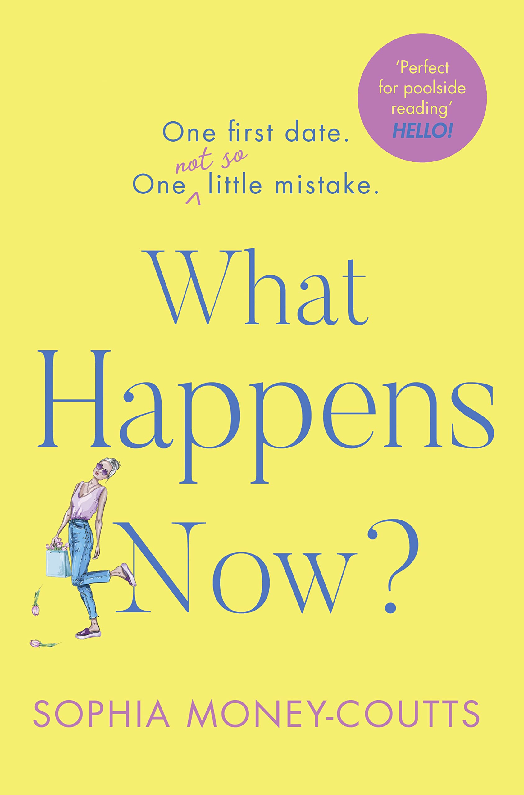 What Happens Now?: the most hilarious and feel-good, best selling romantic comedy of 2019!