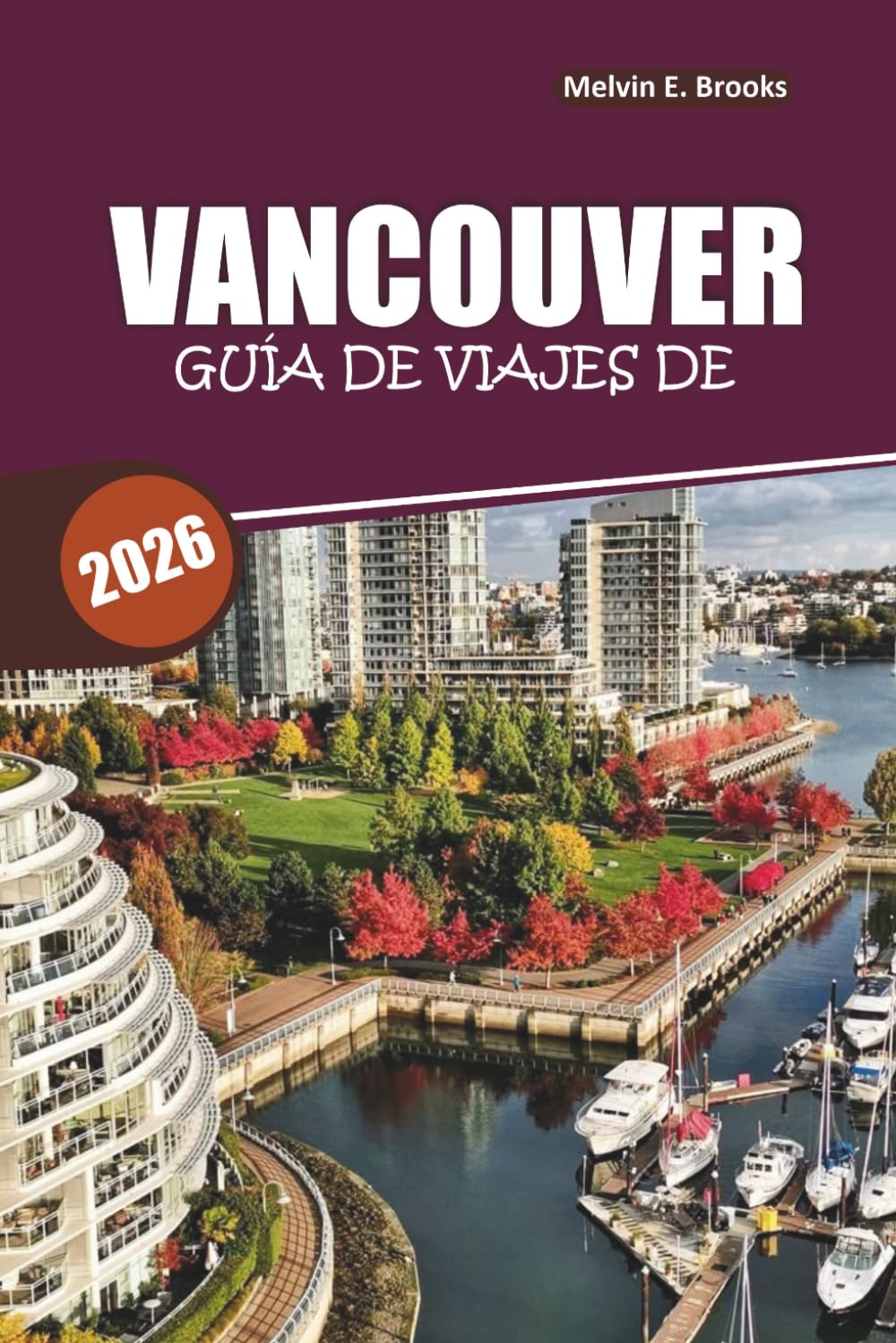 Guía de viaje de Vancouver 2026: Descubre joyas ocultas, aventuras panorámicas y comida local con itinerarios sencillos para viajeros primerizos y que regresan