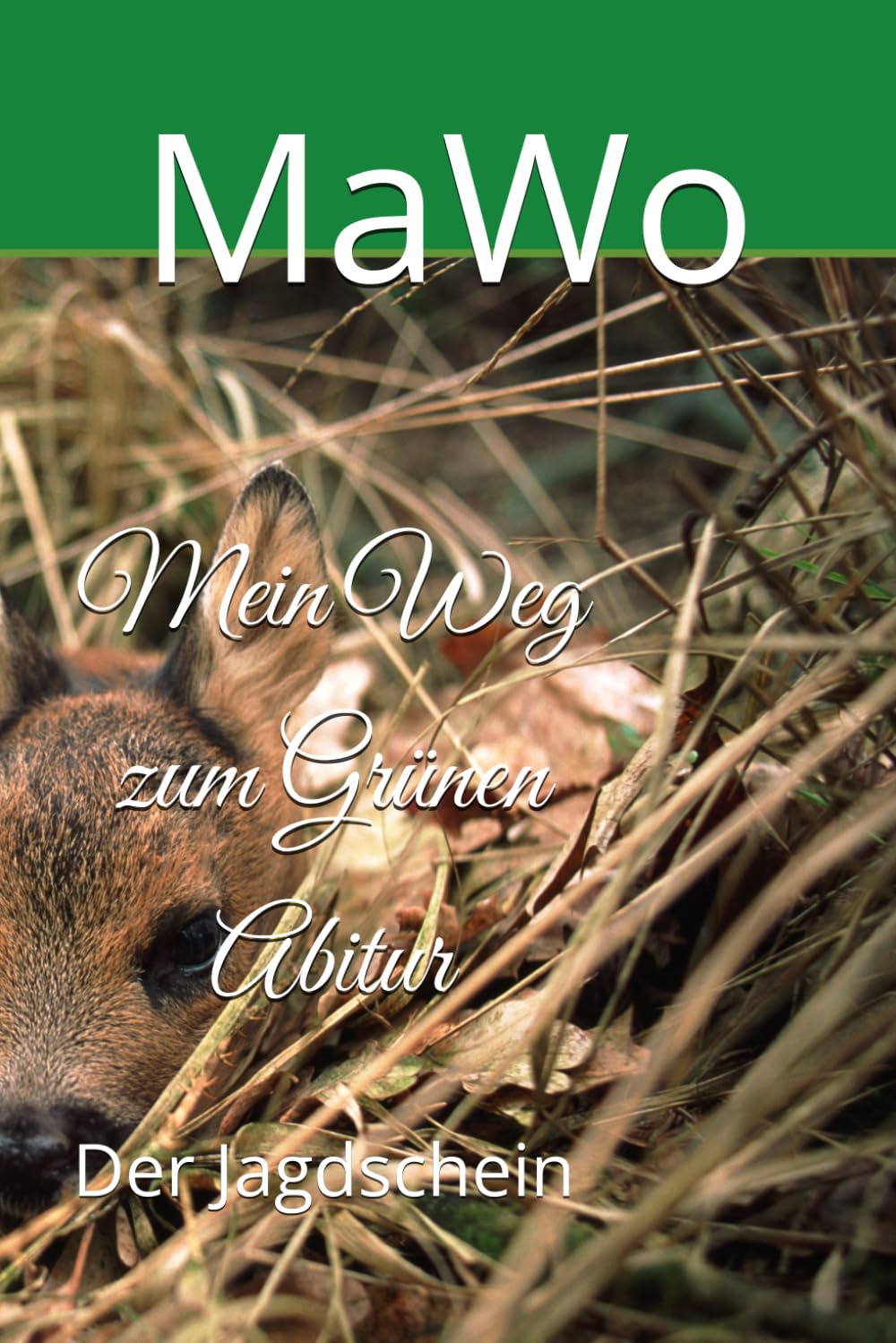 Mein Weg zum Grünen Abitur: Der Jagdschein
