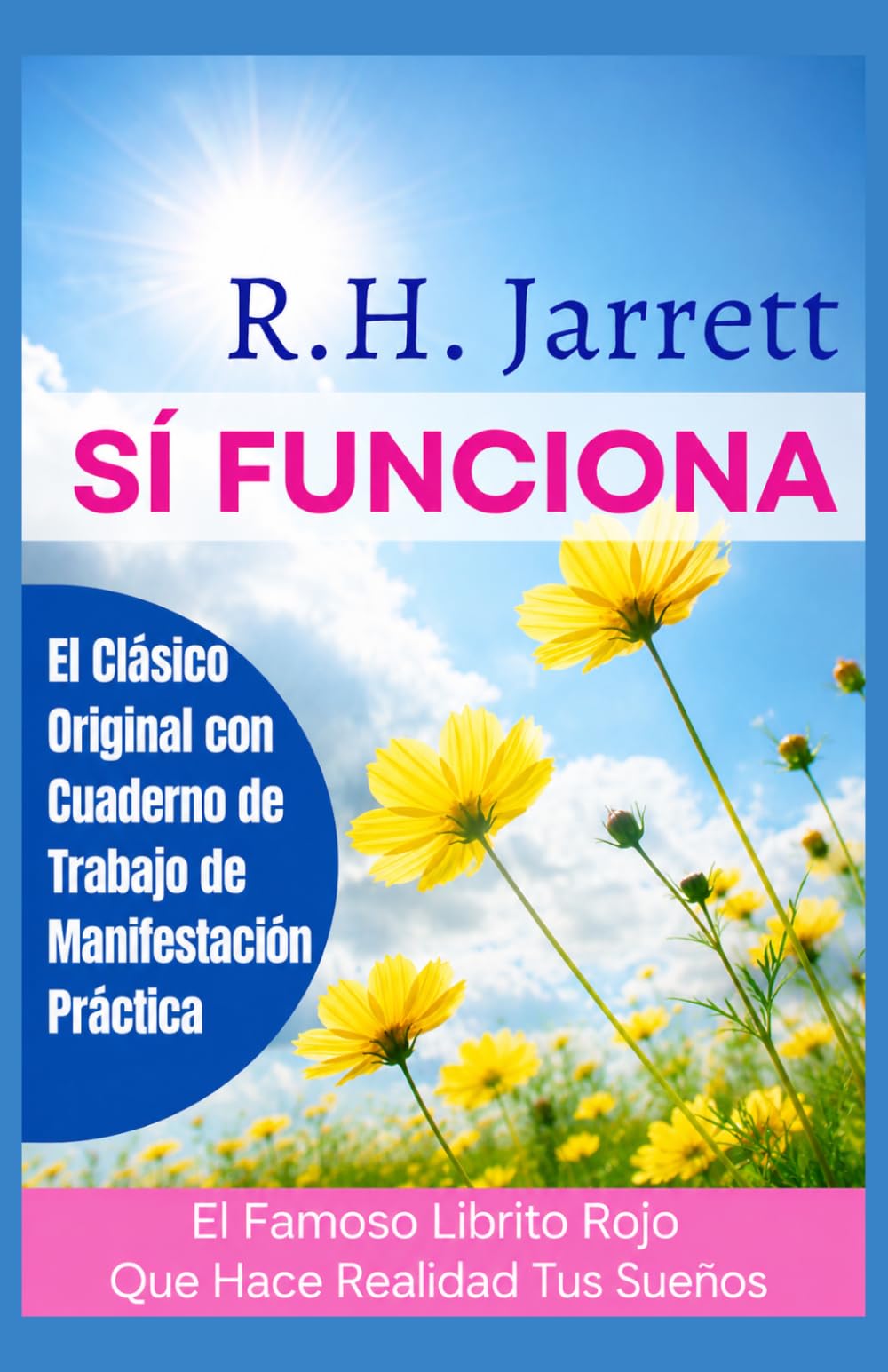 Sí Funciona: El Clásico Original con Cuaderno de Trabajo de Manifestación Práctica: El Famoso Librito Rojo Que Hace Realidad Tus Sueños