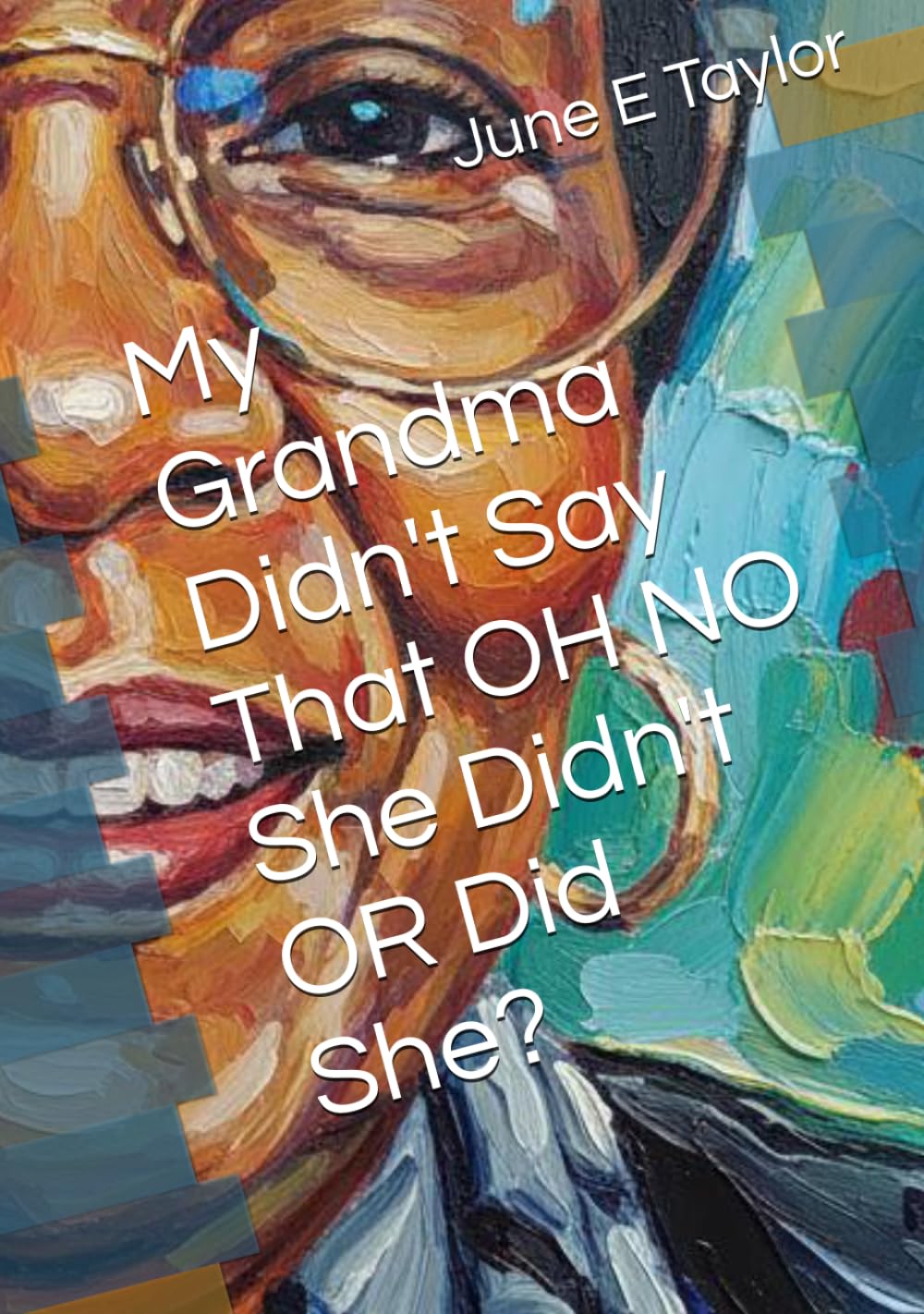 My Grandma Didn't Say That OH NO She Didn't OR Did She?