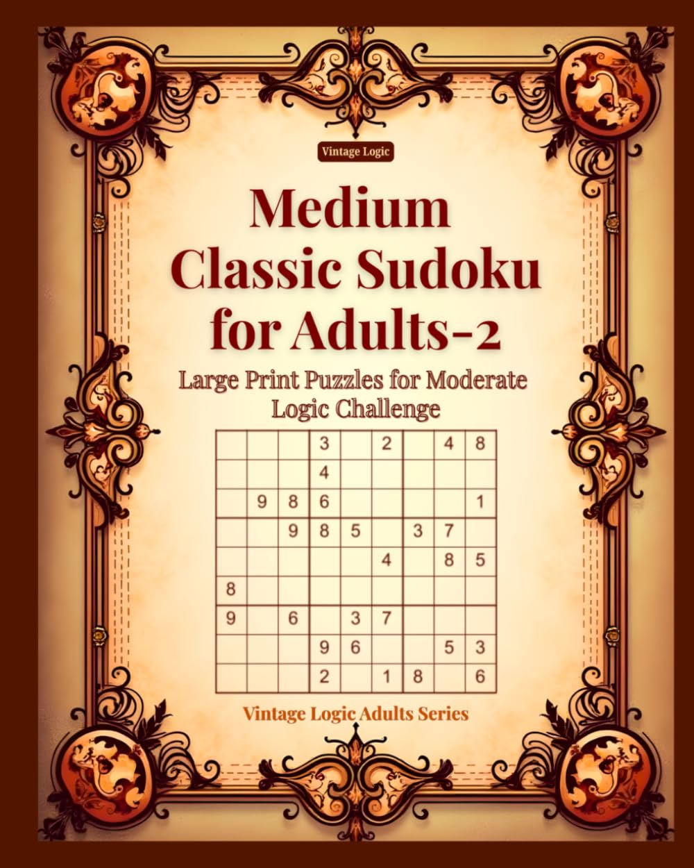 Medium Classic Sudoku for Adults-2: Large Print Puzzles for Moderate Logic Challenge (Vintage Logic Adults Series)