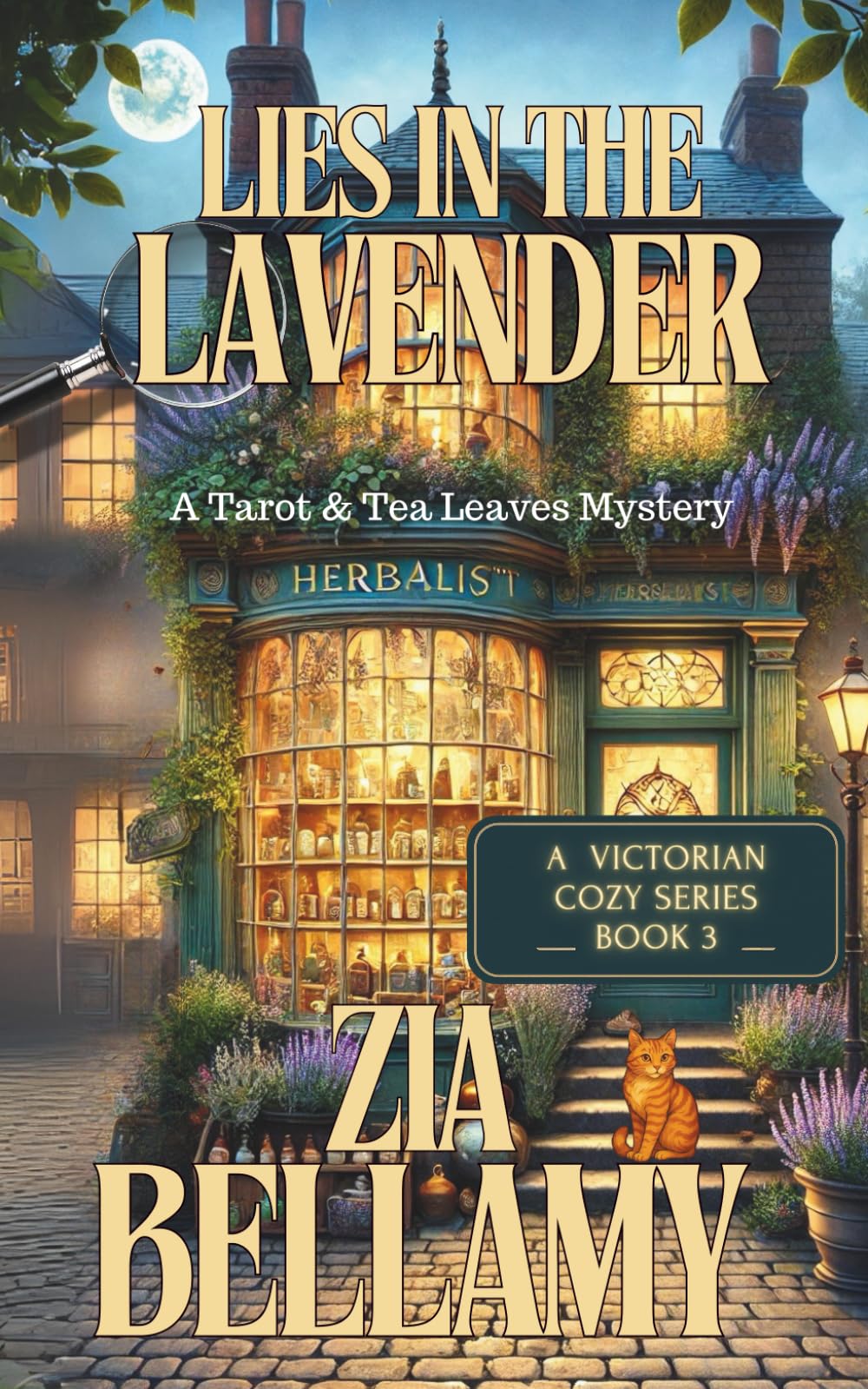 Lies in the Lavender: A poisoned lady's maid. A desperate housemaid. A secret that could destroy them all. (Tarots and Tea Leaves Mysteries)