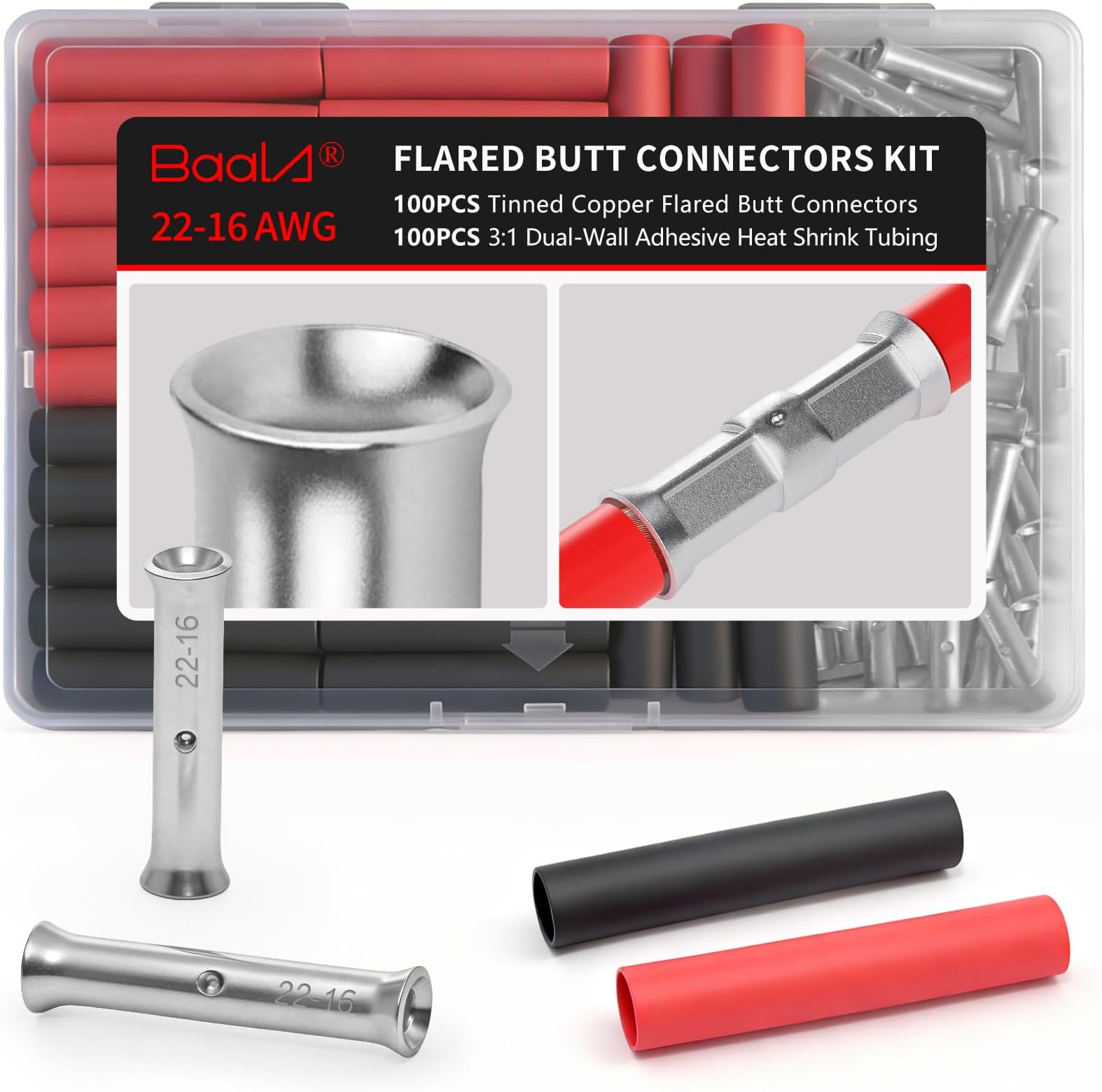 - BAALA 100 PCS 22-16 Gauge Flared Barrel Butt Connectors Crimp Butt Splice Connector Kit Tinned Copper Non Insulated Butt Connectors with 100 PCS 3:1 Heat Shrink Tubes