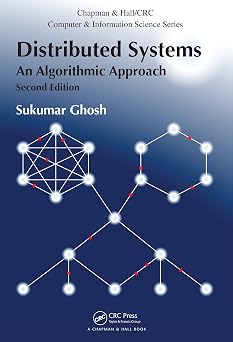 Distributed Systems An Algorithmic Approach, Second Edition Chapman & Hall/CRC Computer and Information Science Series
