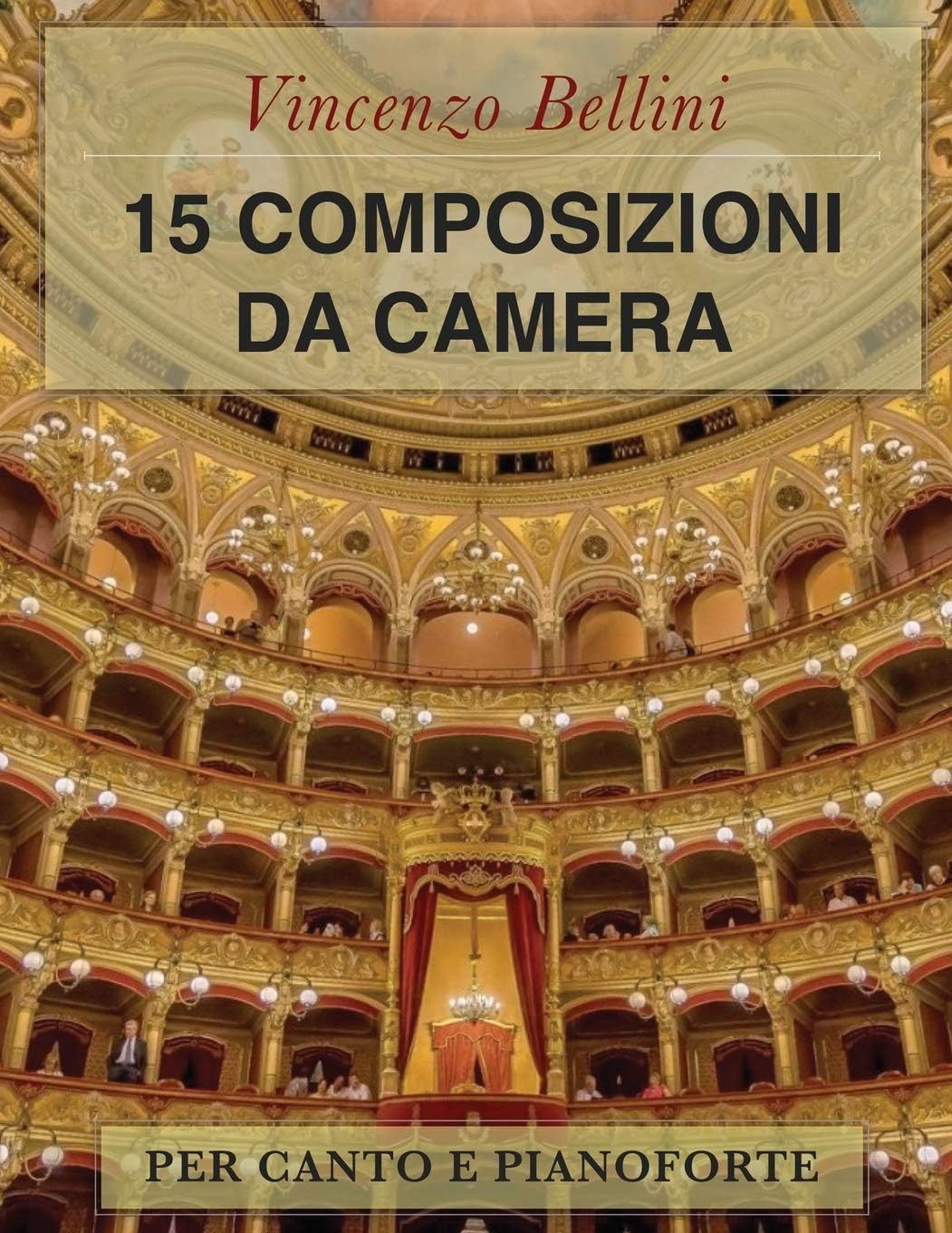 Vincenzo Bellini: 15 Composizioni da camera: Per canto e pianoforte