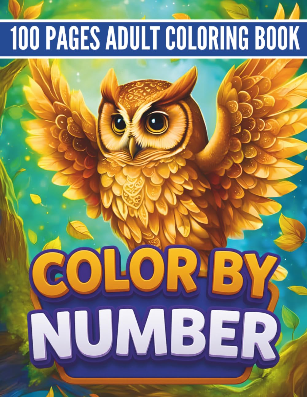 100 Page Color by Number Coloring Book for Adult: Large Print Color by Number Book for Adults with Beautiful Designs, Easy & Relaxing Coloring Pages ... Featuring Nature, Animals & Floral Scenes