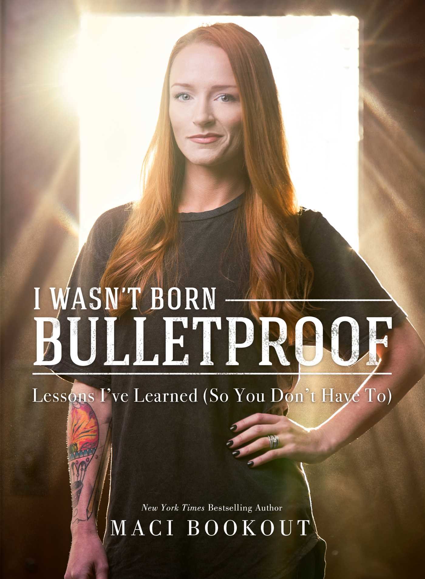 Post Hill Press I Wasn't Born Bulletproof: Lessons I've Learned (So You Don't Have To)