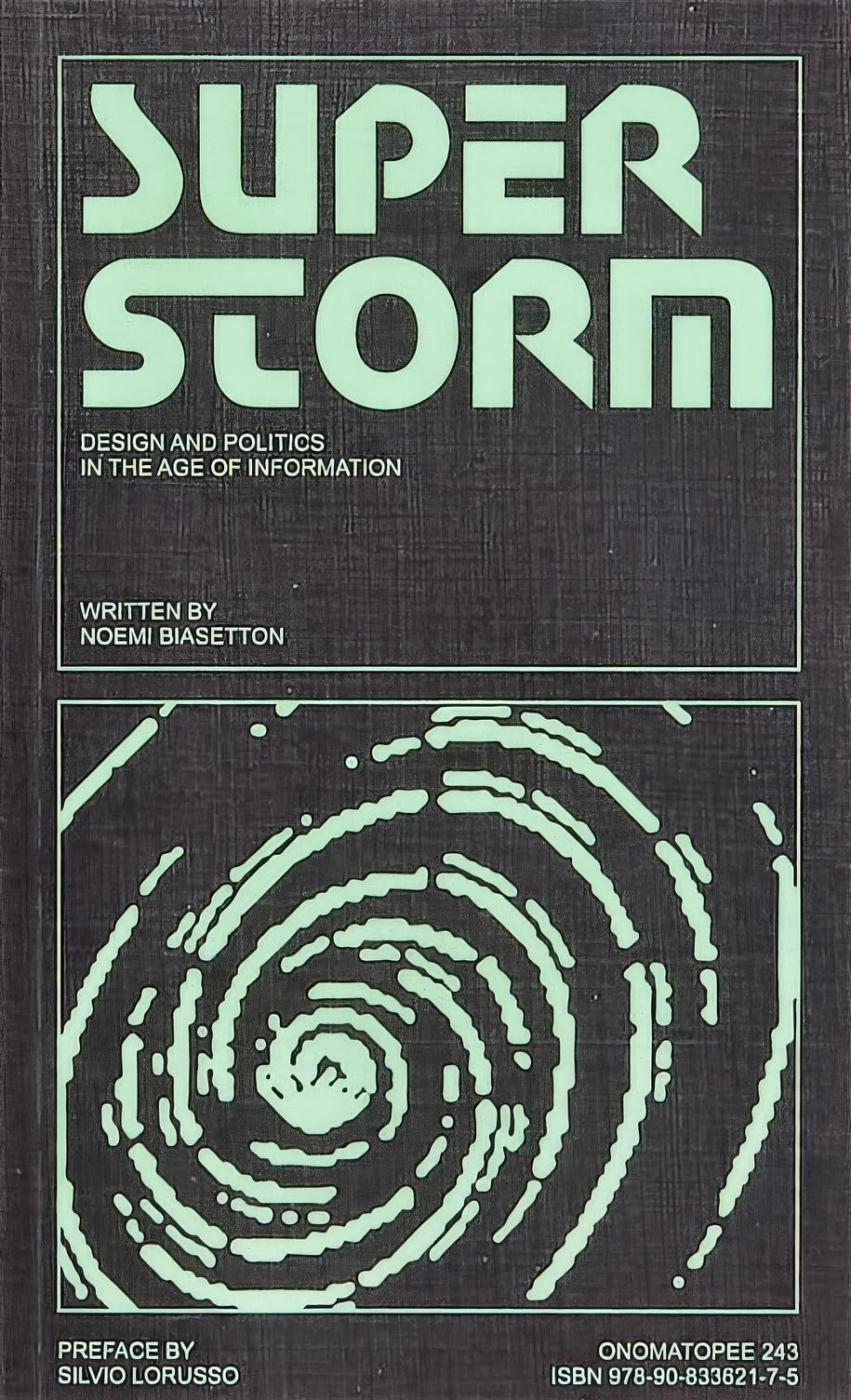 Superstorm: Design and Politics in the Age of Information
