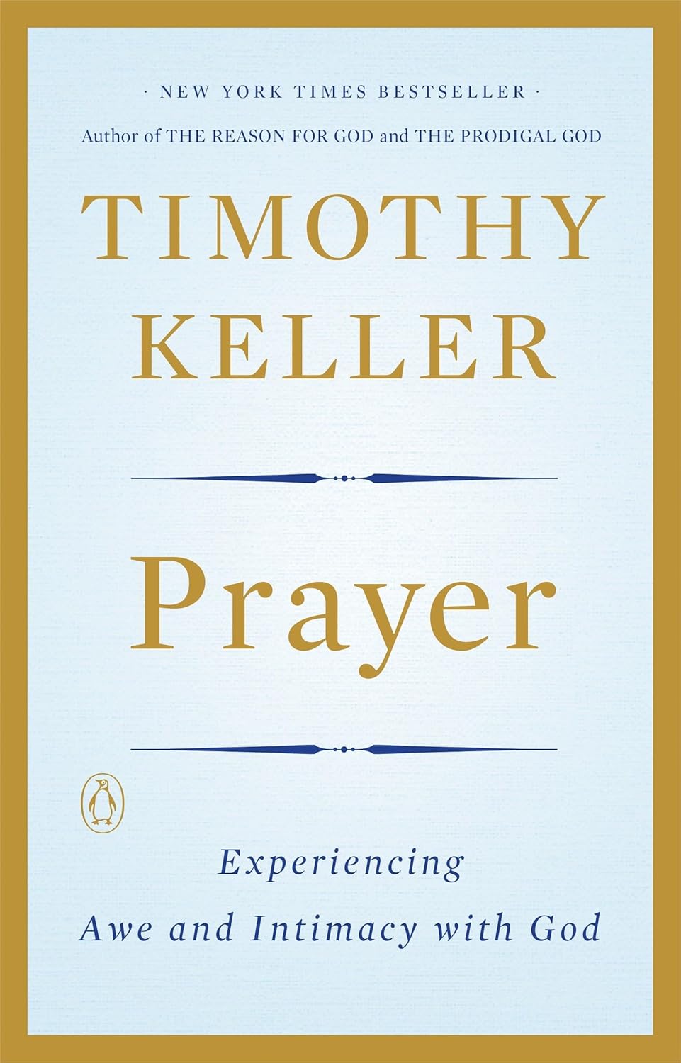 Prayer by Timothy Keller: Experiencing Awe and Intimacy with God - Biblical Guide to Meaningful Prayer