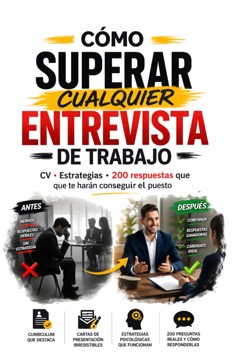 Cómo superar cualquier entrevista de trabajo.: CV. Estrategias. 200 Preguntas y Respuestas que te harán conseguir el puesto.