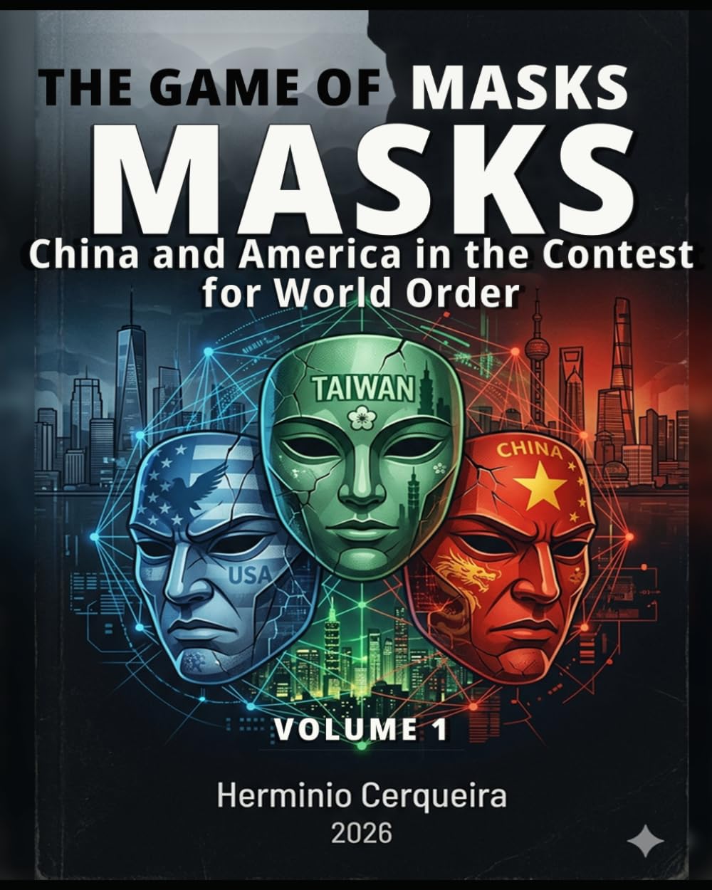 O JOGO DAS MÁSCARAS China, Taiwan, América e o Destino do Século XXI - volume 1: A Ordem Mundial em Transformação · A Máquina de Poder · Belt and Road (HERMINIO CERQUEIRA - OS MEUS LIVROS & eBOOKS)