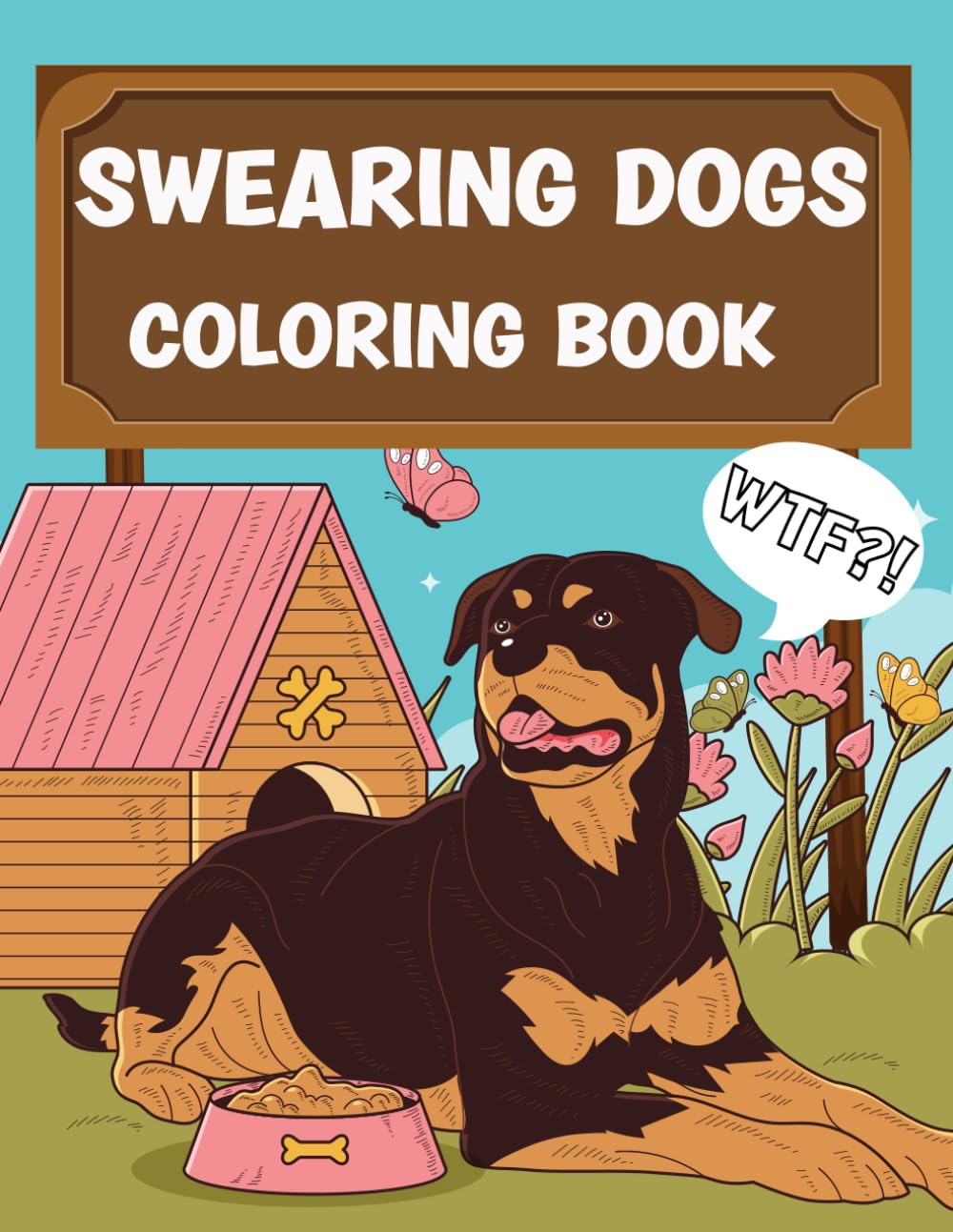 Swearing Dogs Coloring Book for Adults: A Funny and Stress-Relieving Adult Coloring Book Featuring Rude, Sassy, and Hilarious Dogs with Attitude