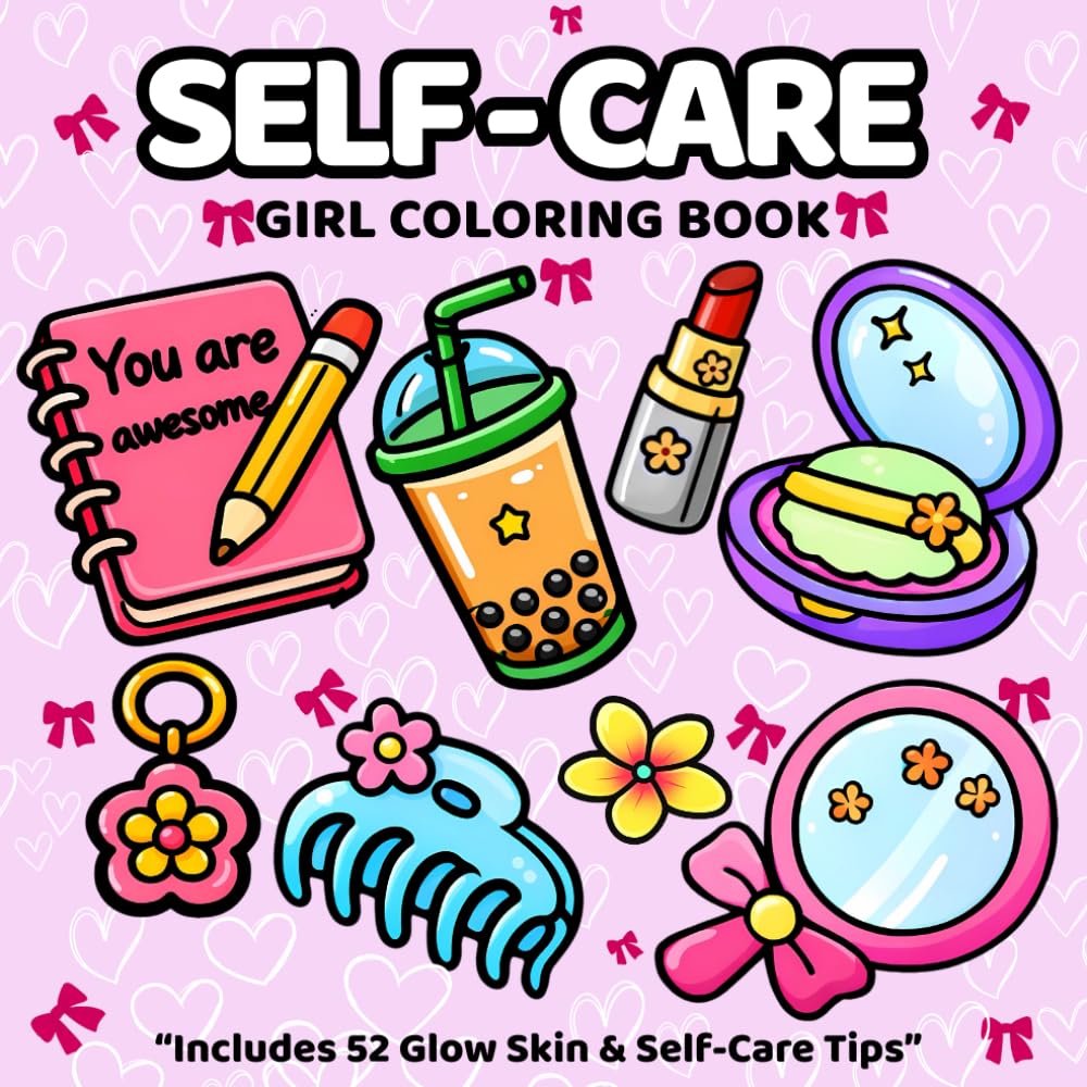 Self-Care: Bold And Easy Coloring Book Featuring Cosmetics & Makeup Items And Beauty Stuff, Cute Illustrations For Girls, Teens And Adults To Relax And Relieve Stress