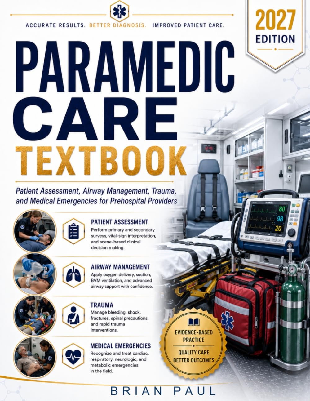 PARAMEDIC CARE TEXTBOOK: Patient Assessment, Airway Management, Trauma, and Medical Emergencies for Prehospital Providers