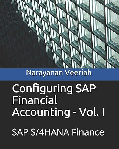 Configuring SAP Financial Accounting - Vol. I: SAP S/4HANA Finance: 1