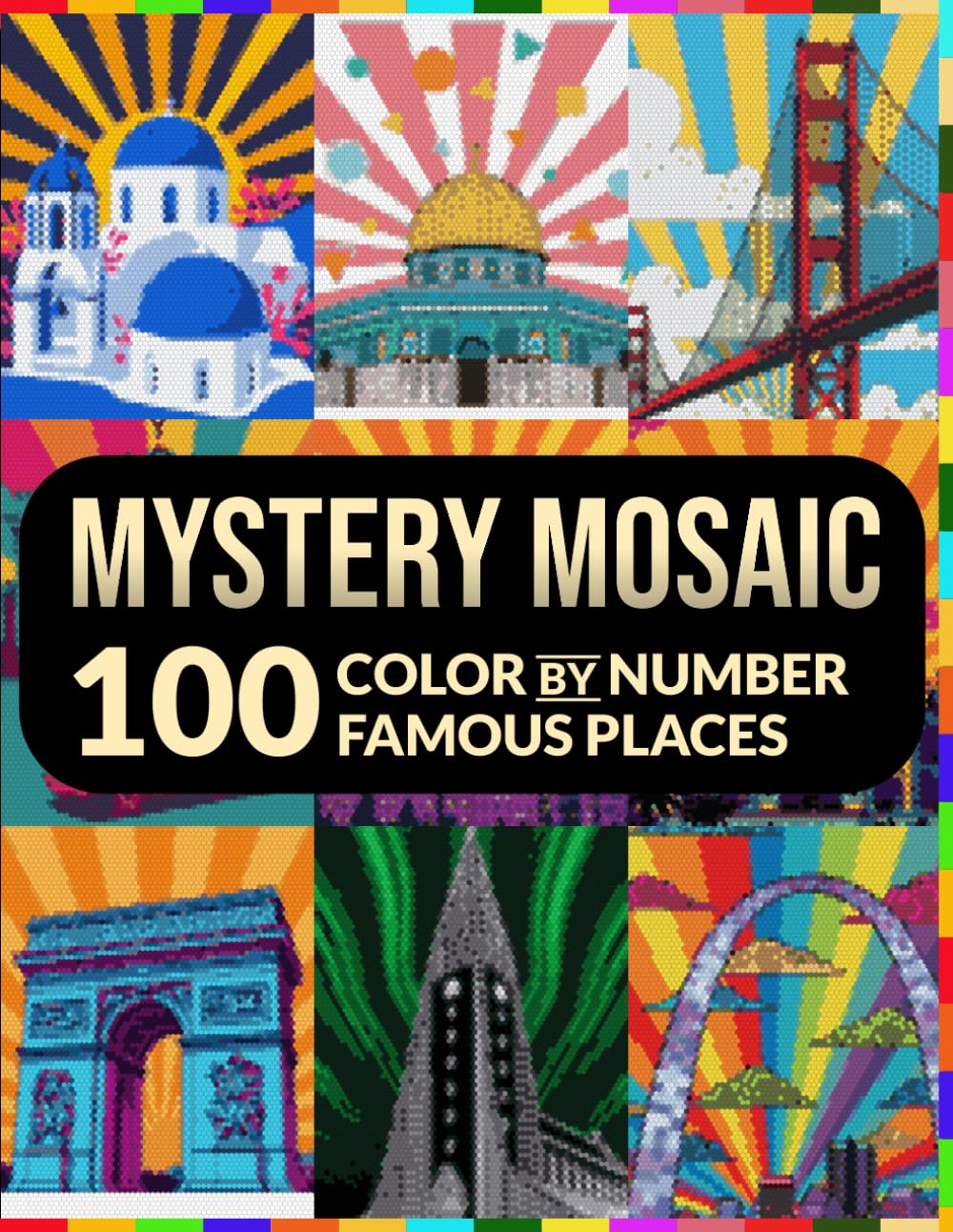 100 Color by Number Famous Places: Relax, Color, and Reveal the Hidden Masterpiece