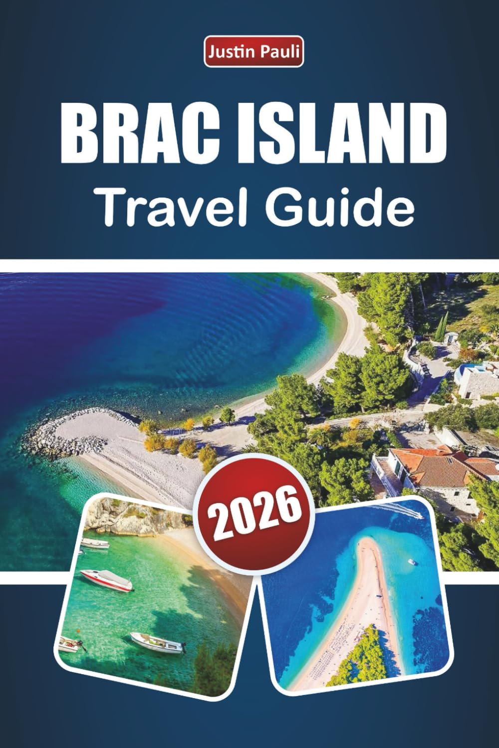 BRAC ISLAND TRAVEL GUIDE 2026: Discover Top Beaches, Scenic Villages, Local Cuisine, and Outdoor Adventures on Croatia’s Adriatic Coast