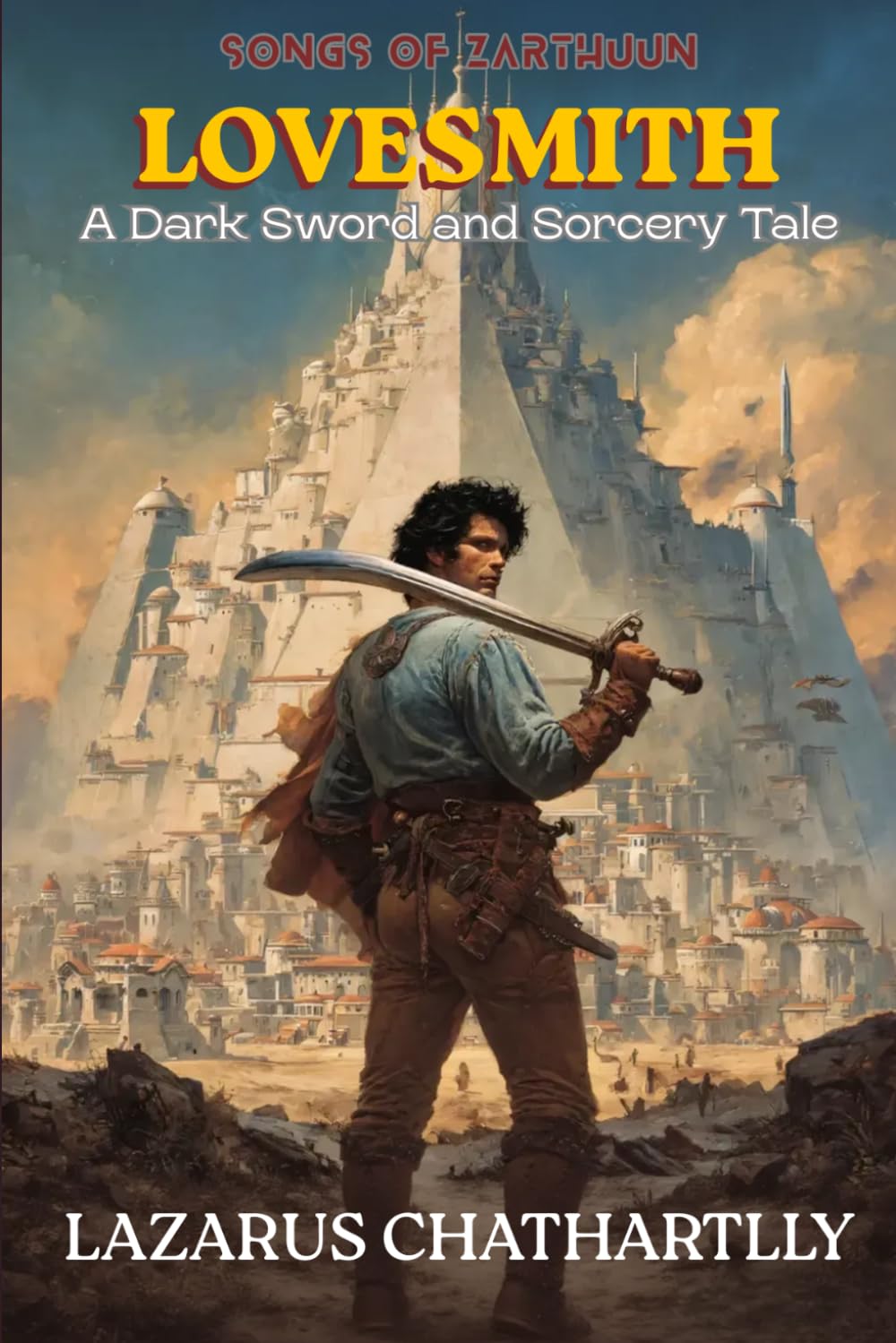 Lovesmith: A Dark Sword and Sorcery Tale (Songs of Zarthuun)
