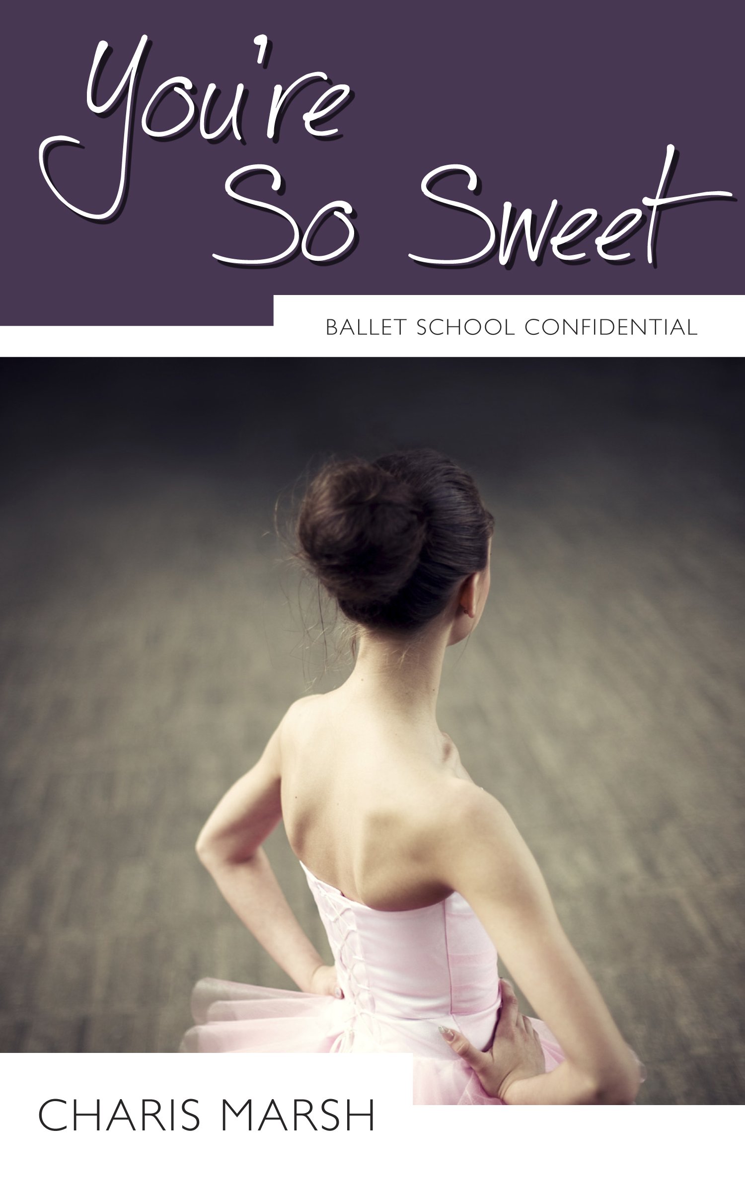 Buy You're So Sweet: Ballet School Confidential: 2 — BookShops.in