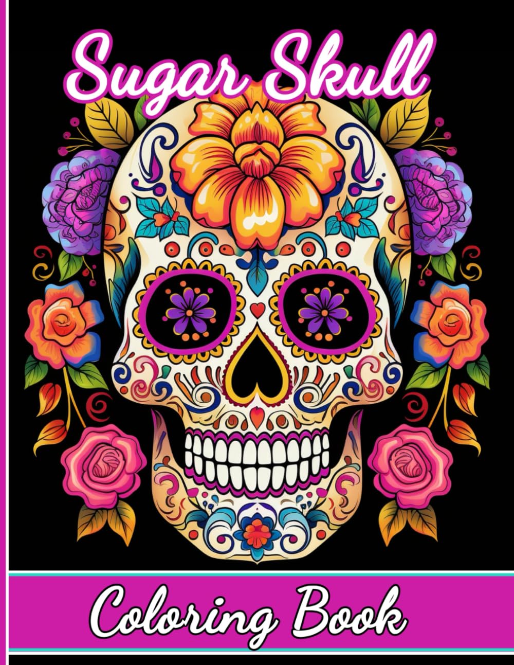 Sugar Skull Coloring Book: Dia de los Muertos, Intricate Sugar Skulls, Floral Mandalas, and Relaxing Patterns for Adult Coloring Enthusiasts & Art Lovers