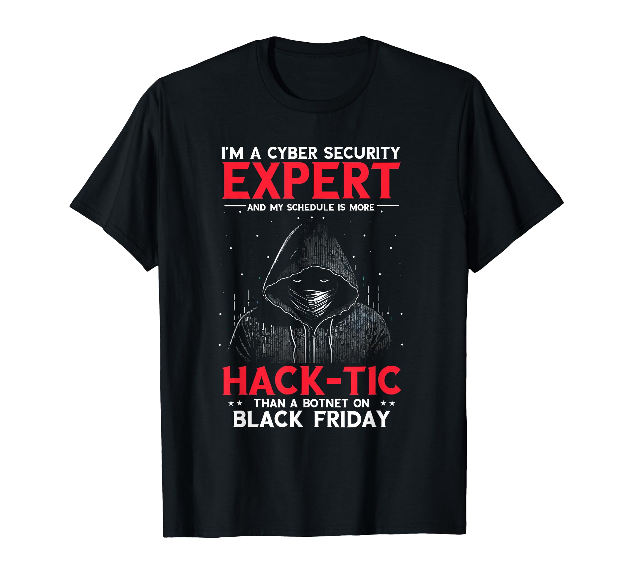 Cyber Security Hacker DesignsWhite Hat Hacker for Cyber Warrior and Ethical Hacker T-Shirt