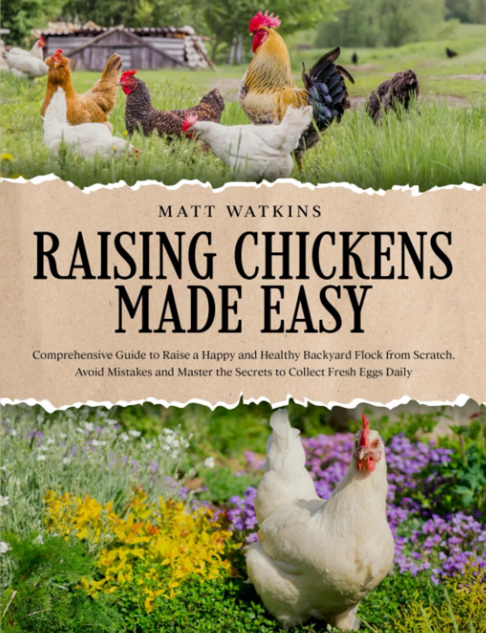Raising Chickens Made Easy: Comprehensive Guide to Raise a Happy and ...