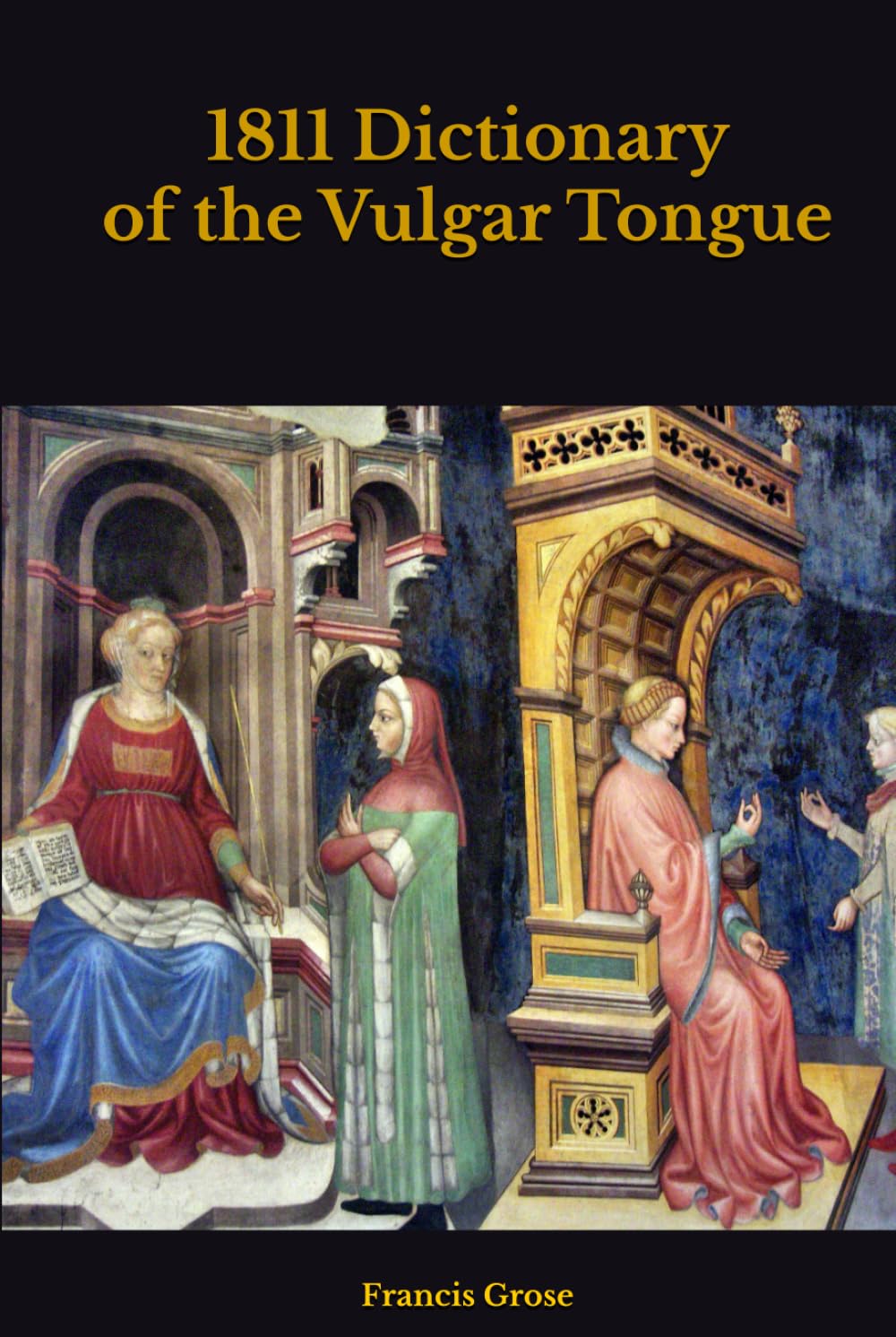 1811 Dictionary of the Vulgar Tongue