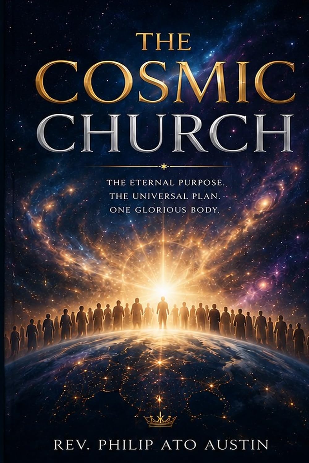 The Cosmic Church: God's Platform for Divine Display to the Unseen and the Seen