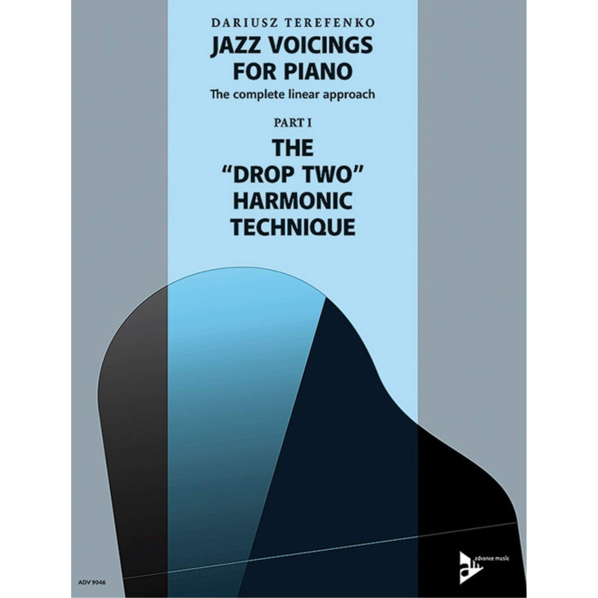 Jazz Voicings For Piano: The complete linear approach: Part I: The "Drop Two" Harmonic Technique. piano. Méthode.