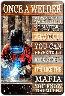 Funny Welder metal sign Retro Industrial Welding Wall Art for Men Vintage Metal Sign for Man Cave Garage 12x8 Inch