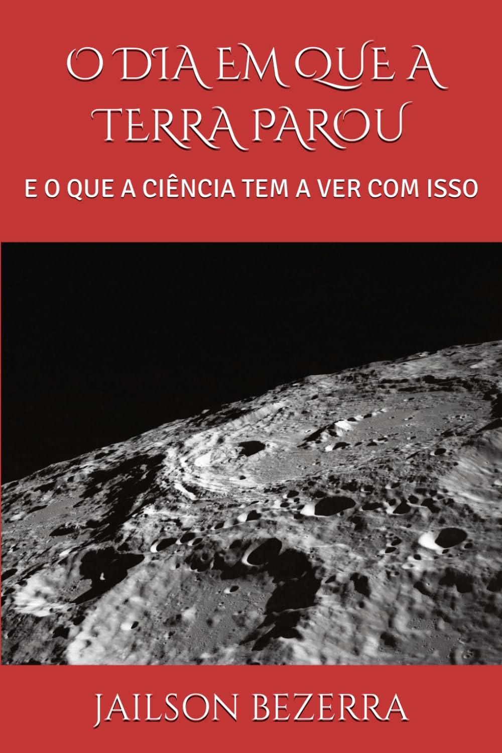 O DIA EM QUE A TERRA PAROU: E O QUE A CIÊNCIA TEM A VER COM ISSO