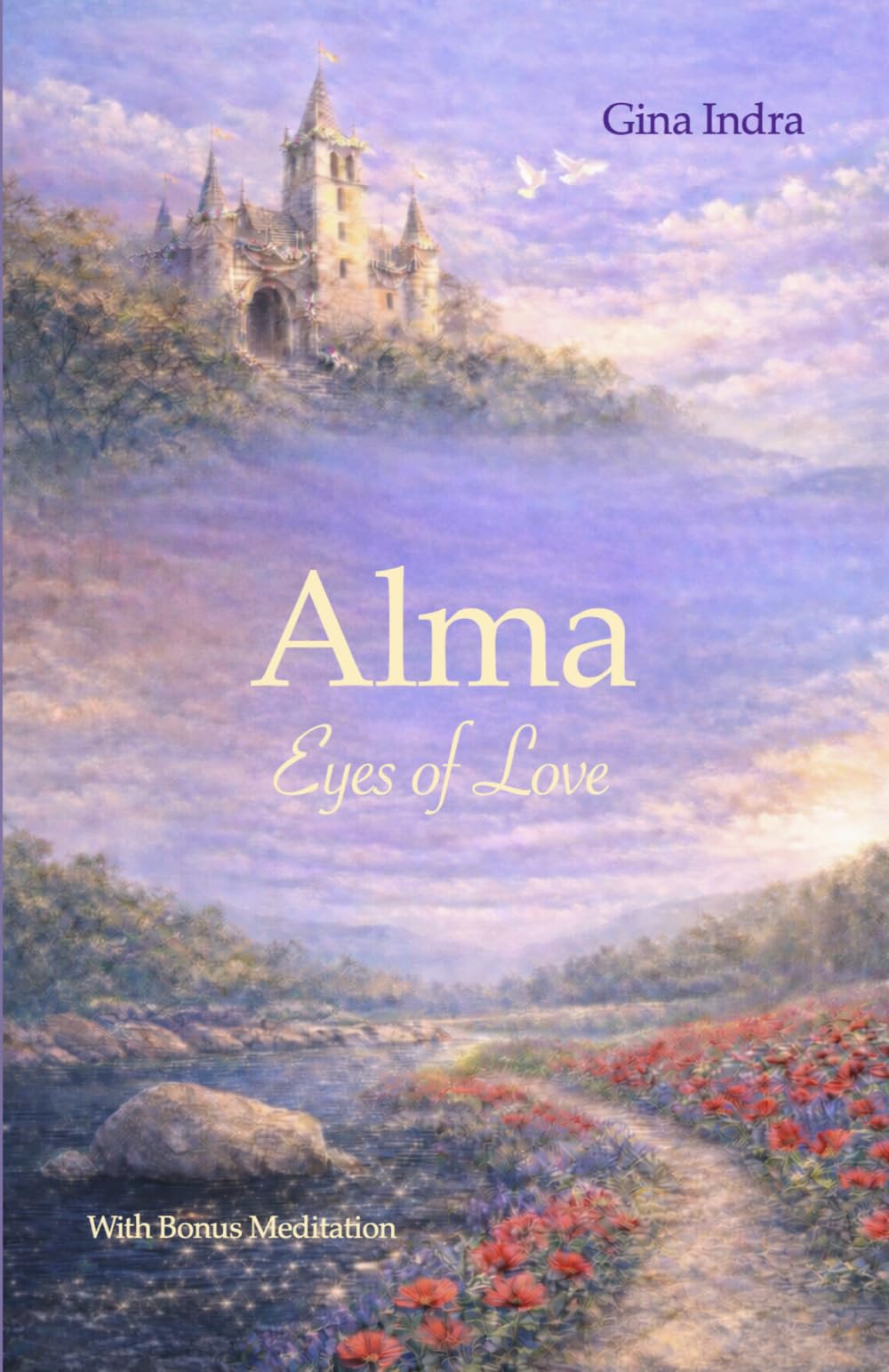 Alma...Eyes of Love: Listen to your heart – it whispers the path
