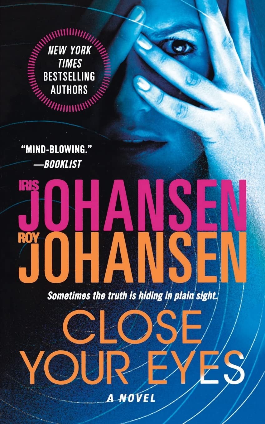 Close Your Eyes A Novel (Kendra Michaels, 1) Johansen, Iris,