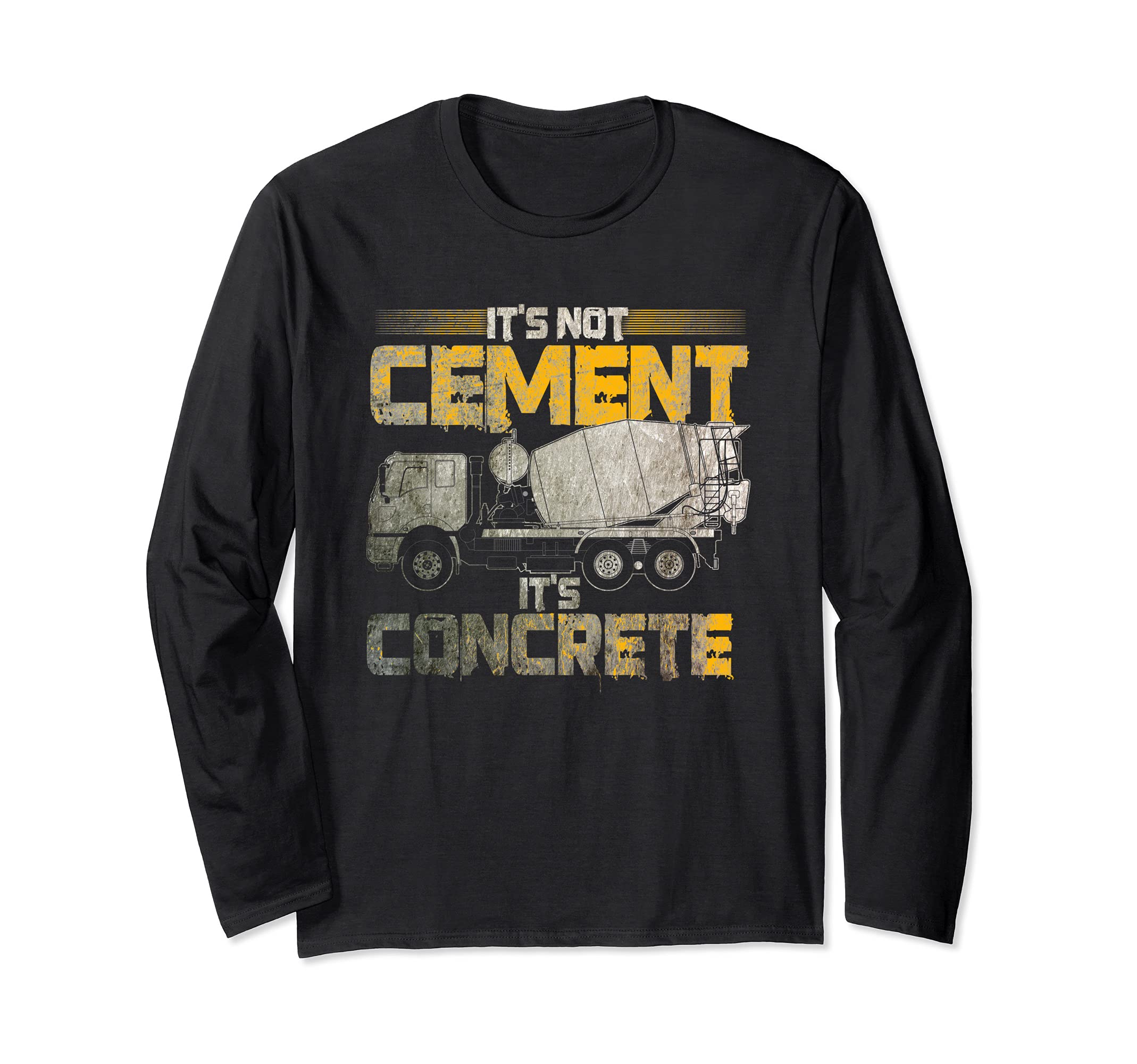 Concrete Finisher Funny Not Cement It's Concrete Mason Long Sleeve T-Shirt, Black