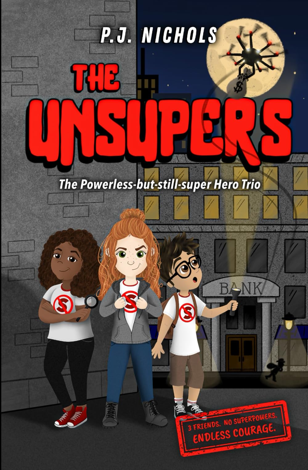 The Unsupers: The Powerless-but-still-super Hero Trio (The Undercover Super Sleuths)