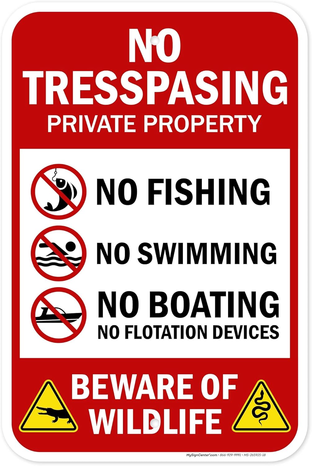 No Trespassing Private Property No Fishing No Swimming No Boating Beware Of Wildlife Sign, 12x18 Inches, Rust Free .063 Aluminum, Fade Resistant, Made in USA by My Sign Center