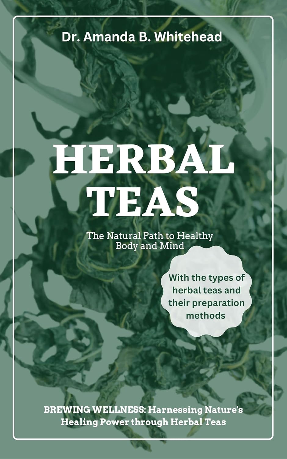HERBAL TEAS The Natural Path to a Healthy Body and Mind BREWING