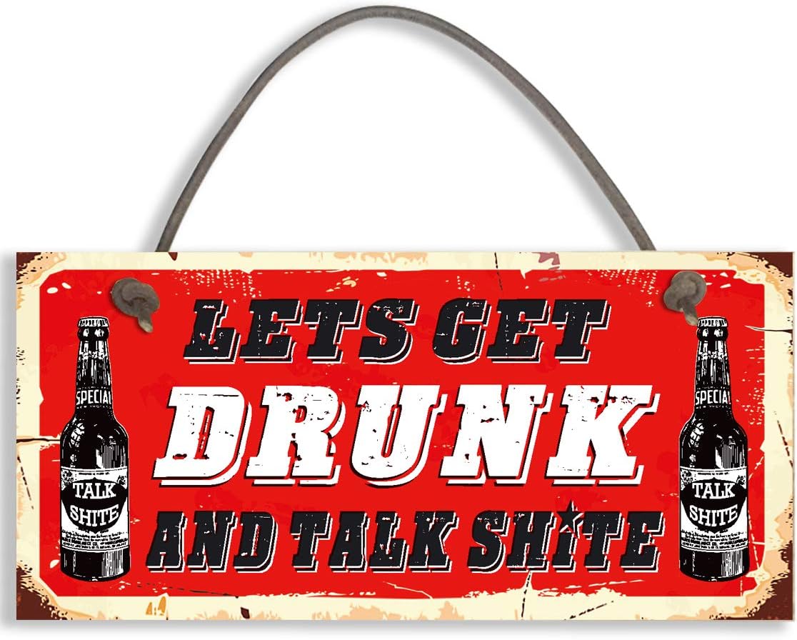 Funny Alcohol Sign Man Cave/lets get drunk and talk shite/Home Bar Home Bar Pub Hanging Plaque Vodka Gin Beer #1097