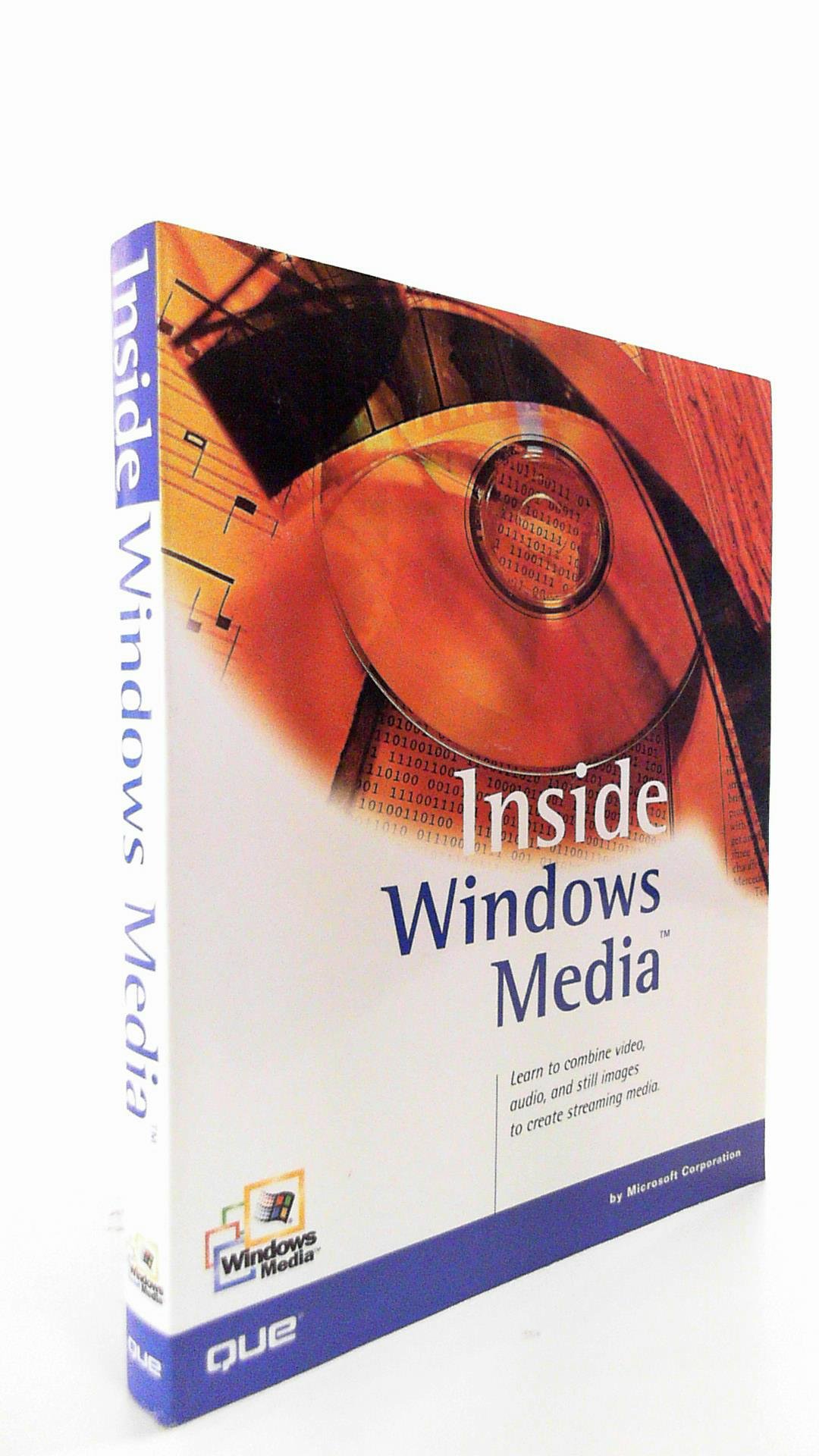 Inside Windows Media, w. CD-ROM: Learn to combine video, audio, and still images to create media