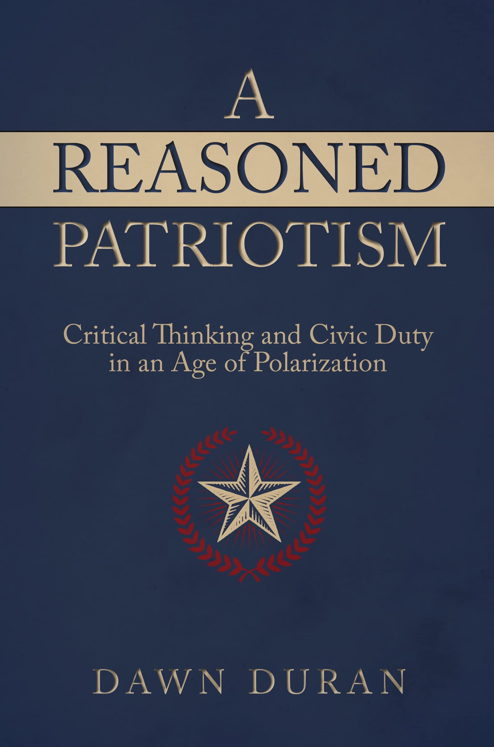 A Reasoned Patriotism: Critical Thinking and Civic Duty in an Age of Polarization