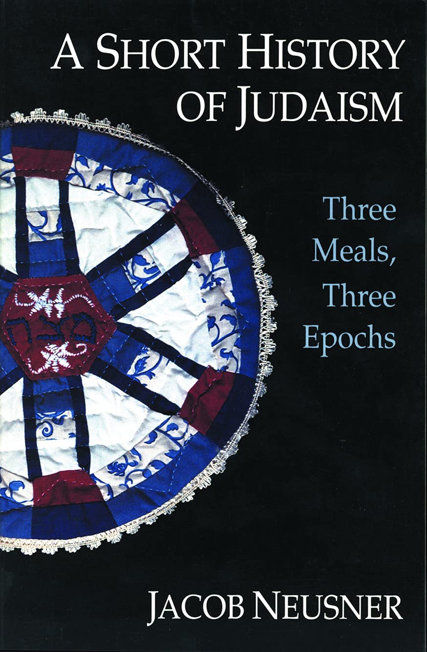 A Short History of Judaism: Three Meals, Three Epochs