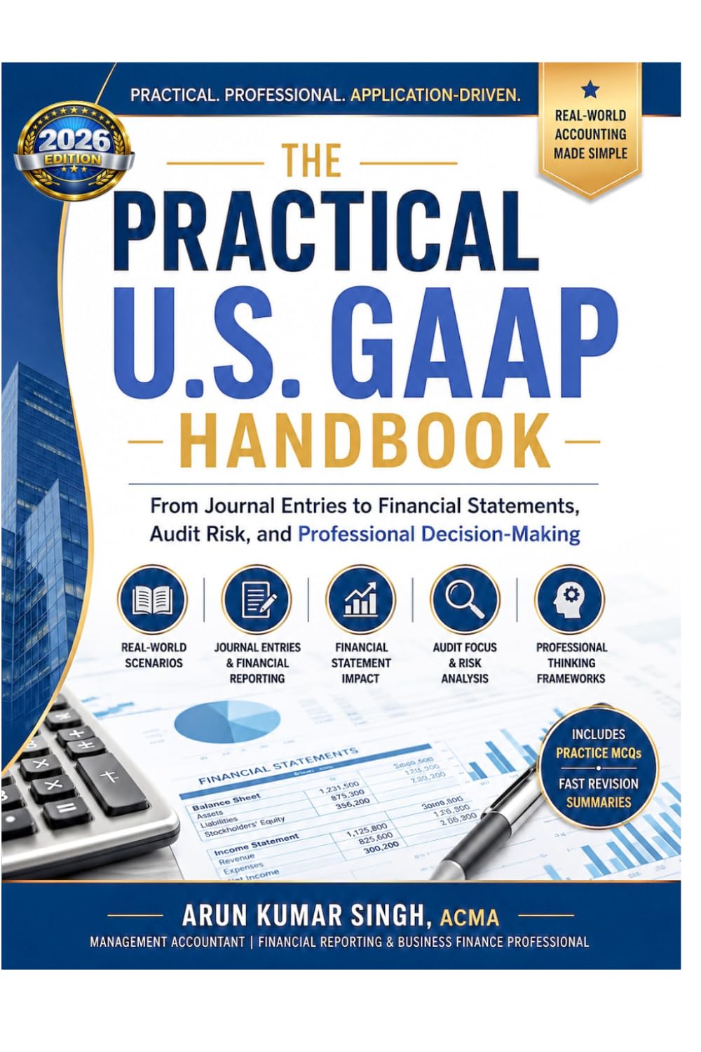 THE PRACTICAL U.S. GAAP HANDBOOK: From Journal Entries to Financial Statements, Audit Risk, and Professional Decision-Making (U.S. ACCOUNTING PROFESSIONAL SERIES, Band 4)