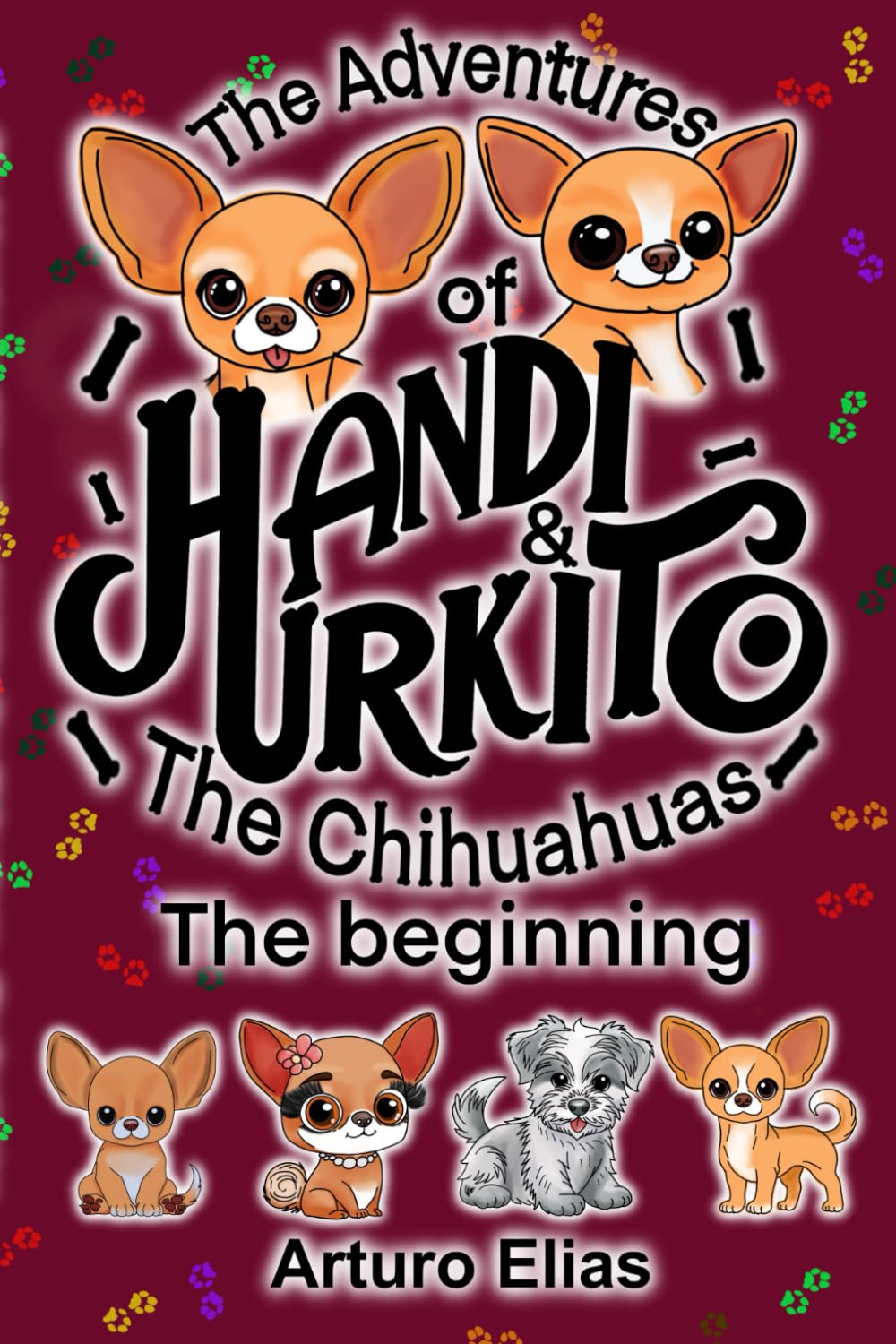 THE ADVENTURES OF HANDI & URKITO: THE CHIHUAHUAS - THE BEGINNING