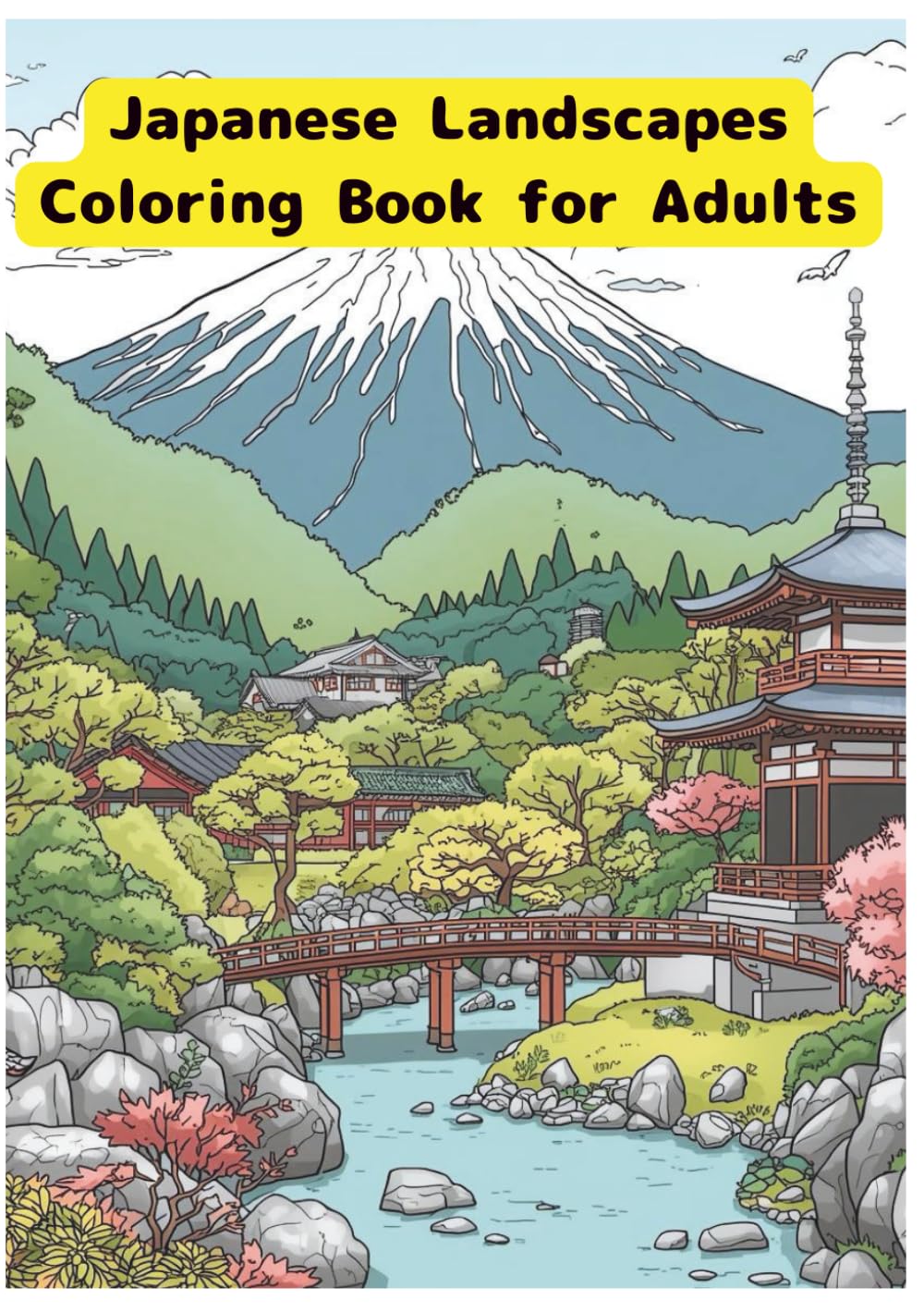 Japanese Landscapes Coloring Book for Adults: Peaceful Zen Scenery from Traditional Japan