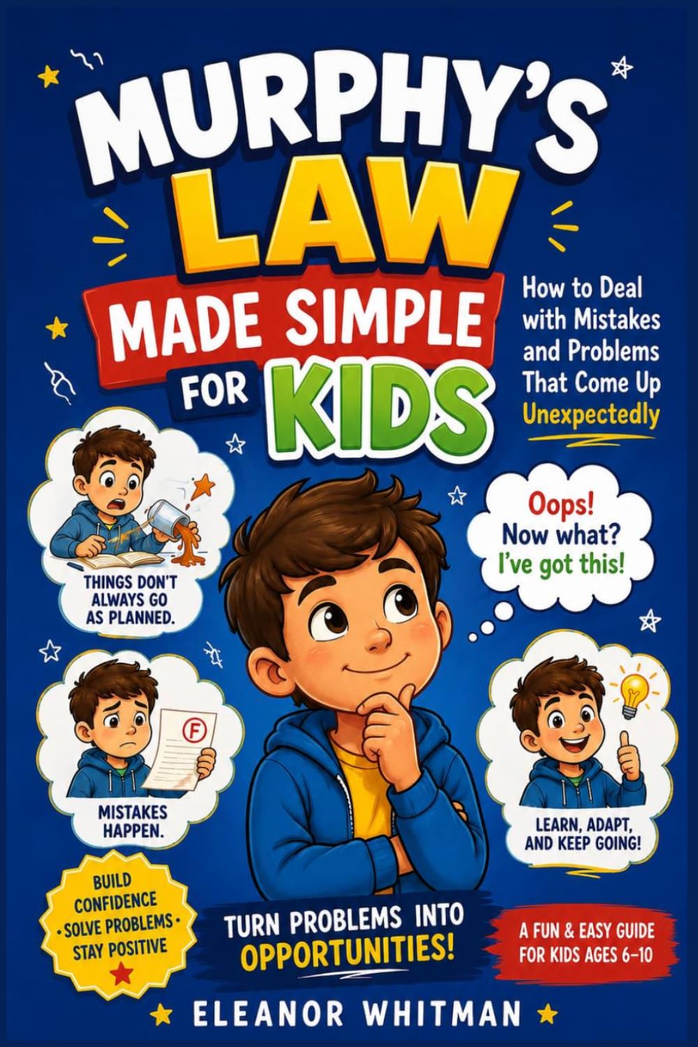 Murphys Law Made for Kids: How to deal with mistakes and problems that come up unexpectedly