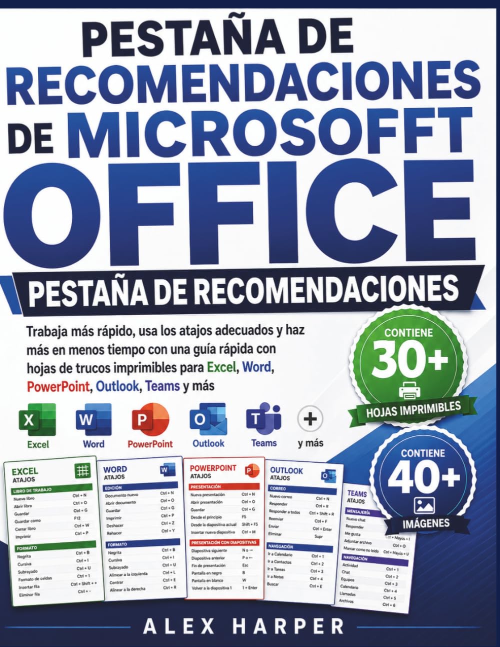 PESTAÑA DE RECOMENDACIONES DE MICROSOFT OFFICE: Trabaja más rápido, usa los atajos adecuados y haz más en menos tiempo con una guía rápida con hojas ... Excel, Word, PowerPoint, Outlook, Teams y más