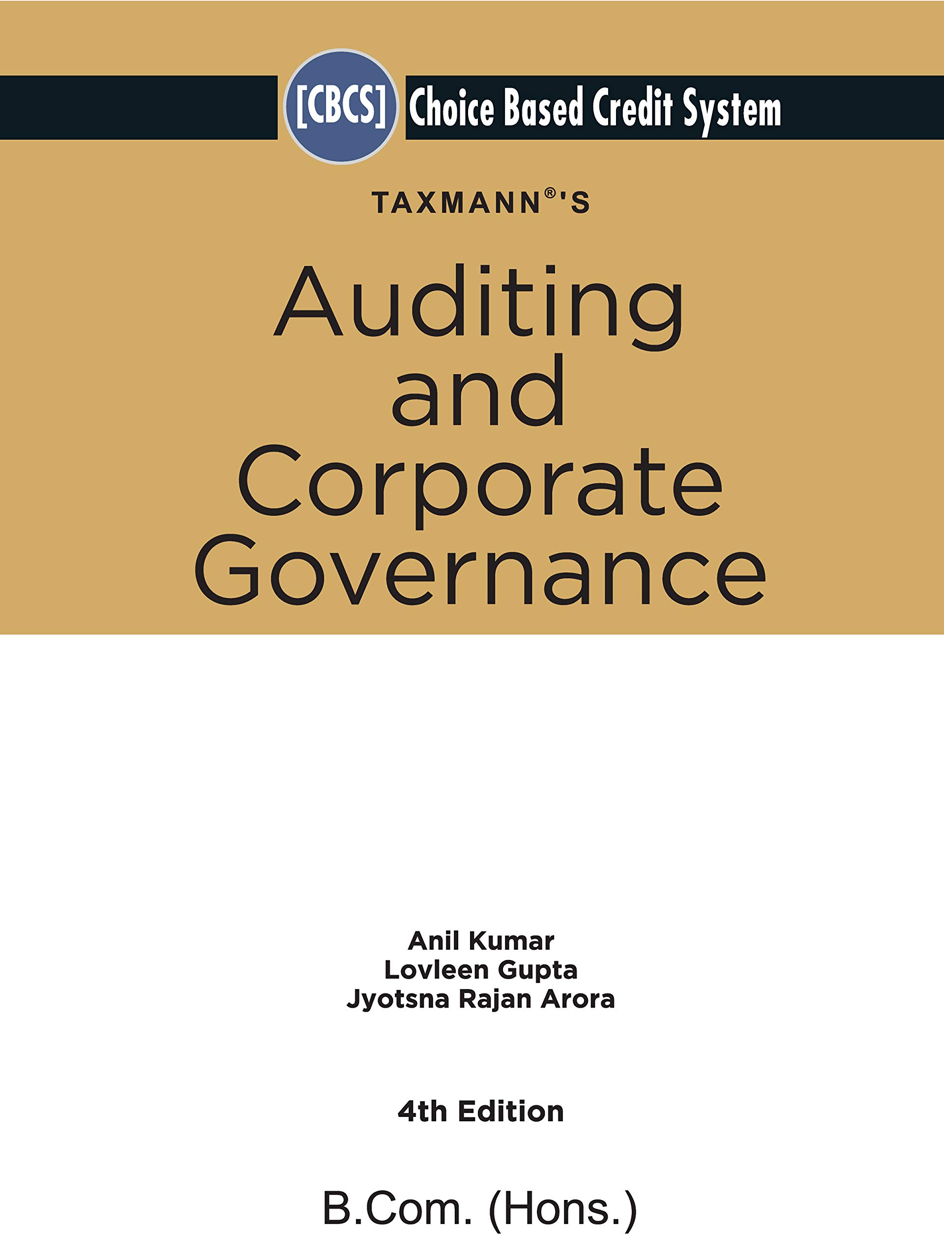 Taxmann's Auditing and Corporate Governance | Choice Based Credit System (CBCS) | 4th Edition | January 2021 [Paperback] Anil Kumar; Lovleen Gupta and Jyotsna Rajan Arora