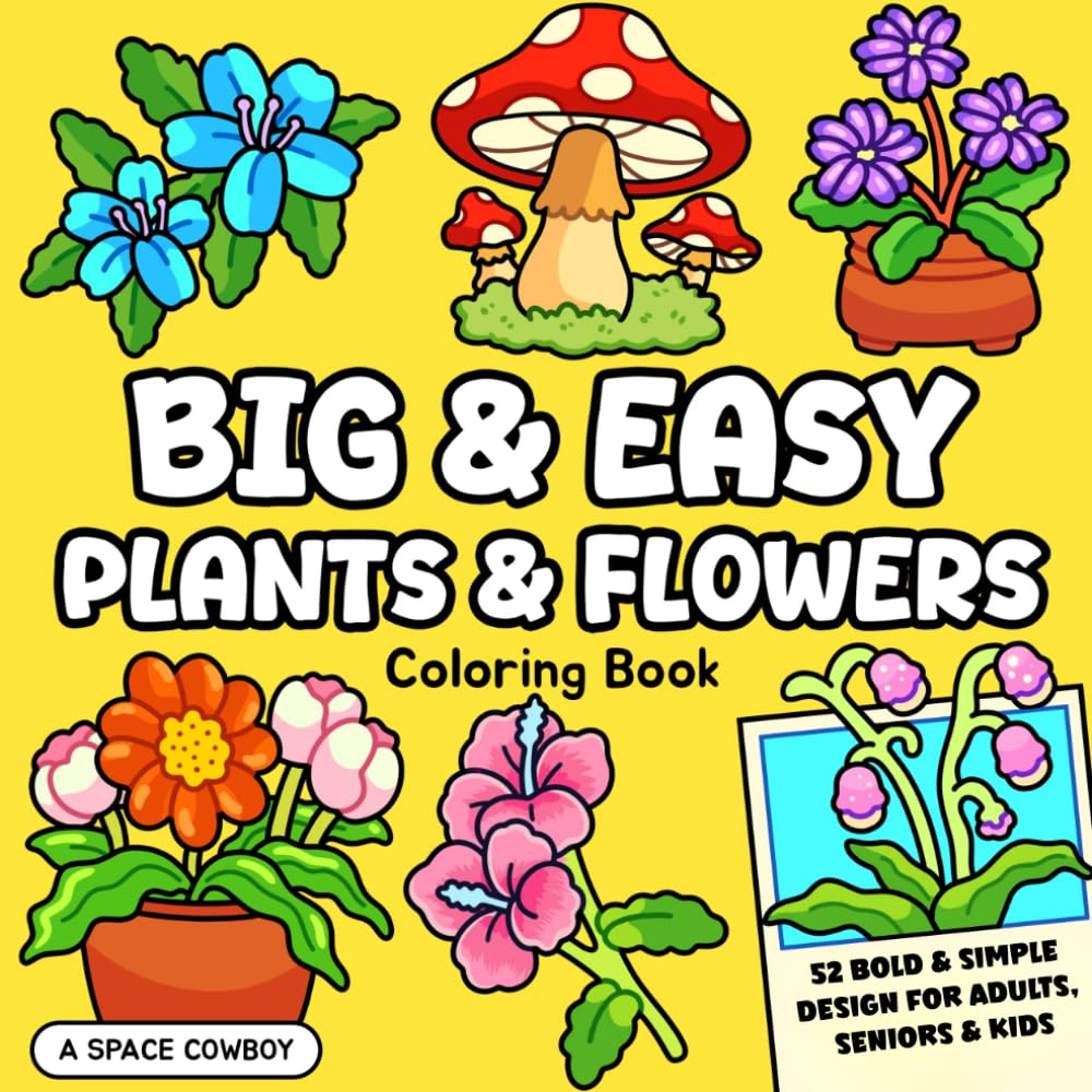 Big & Easy Plants & Flowers Coloring Book: 52 Bold & Simple Designs for Adults, Seniors & Kids