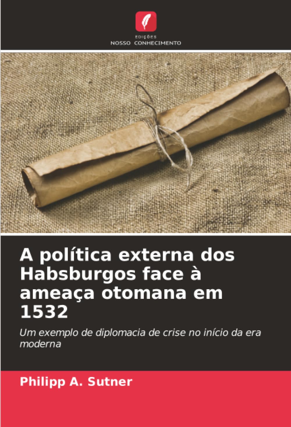 A política externa dos Habsburgos face à ameaça otomana em 1532: Um exemplo de diplomacia de crise no início da era moderna